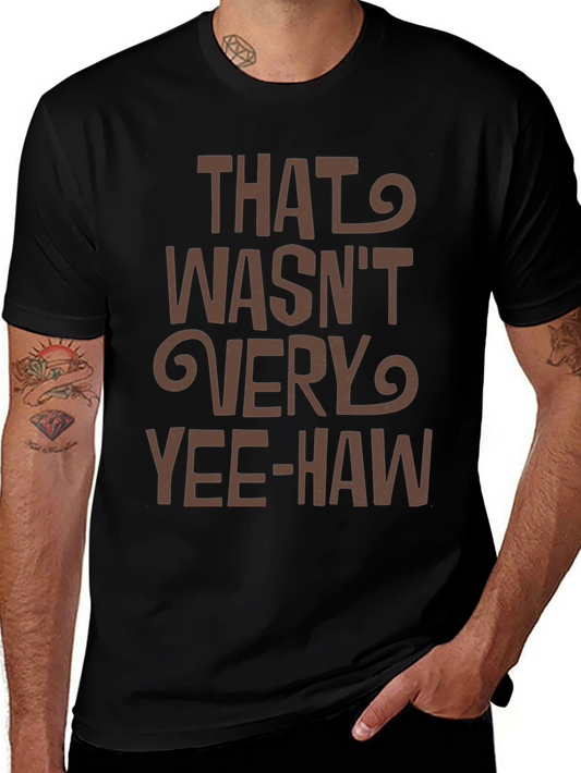 That Wasnt Very Yee-Haw T-Shirt