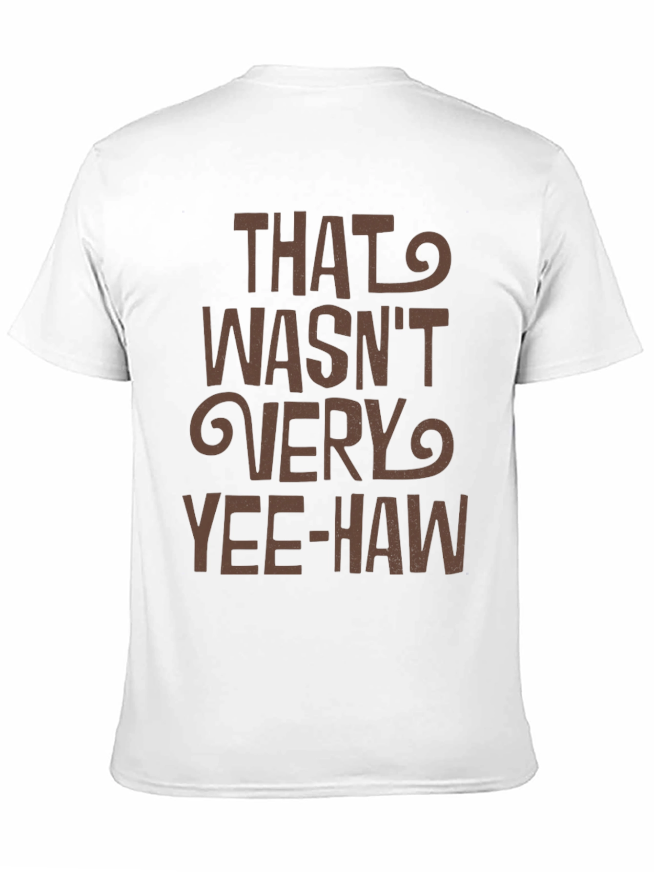 That Wasnt Very Yee-Haw T-Shirt