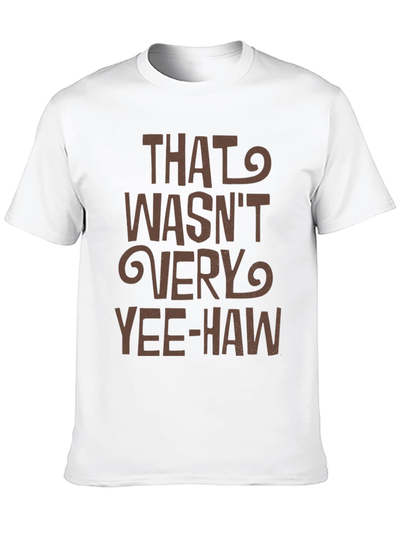 That Wasnt Very Yee-Haw T-Shirt