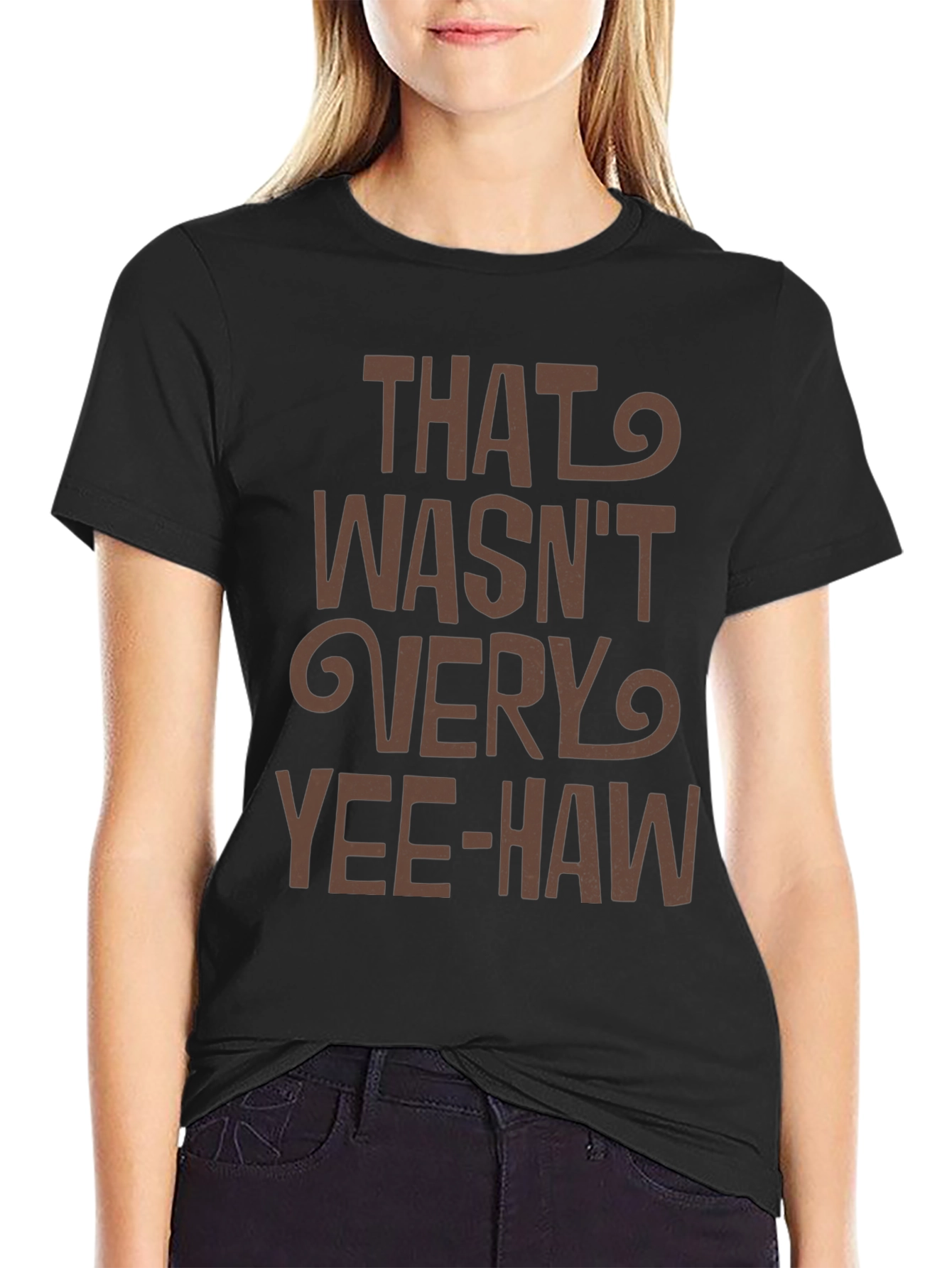 That Wasnt Very Yee-Haw T-Shirt