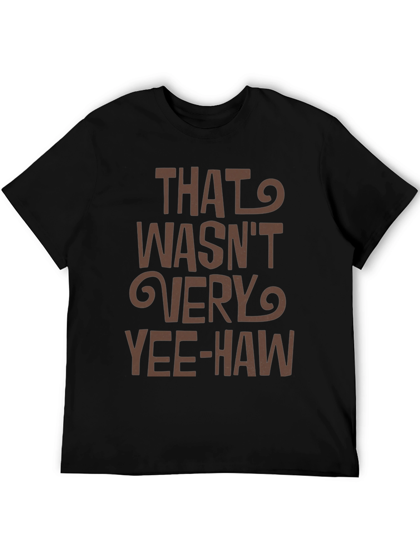 That Wasnt Very Yee-Haw T-Shirt