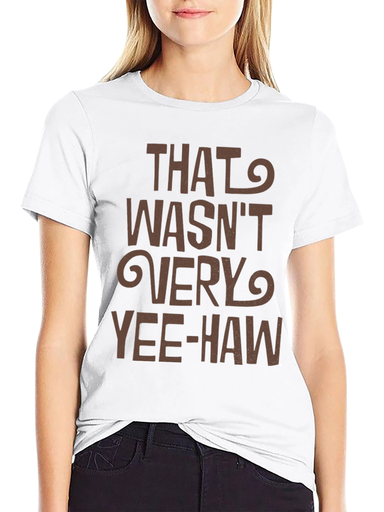 That Wasnt Very Yee-Haw T-Shirt