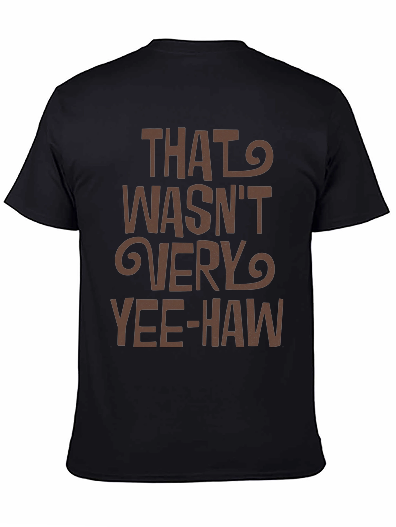 That Wasnt Very Yee-Haw T-Shirt