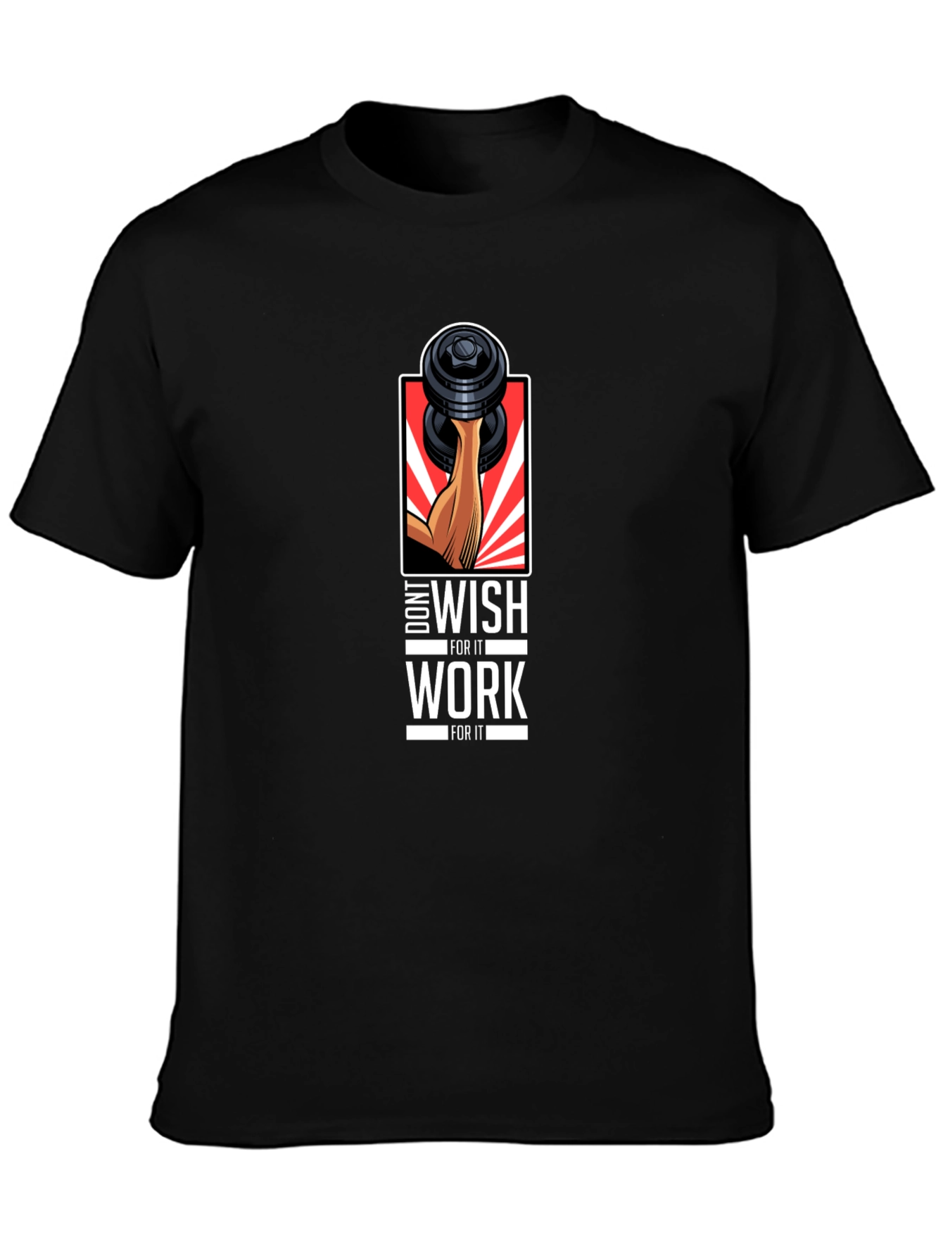 Workout Motivation T-Shirt - Dont Wish Work!
