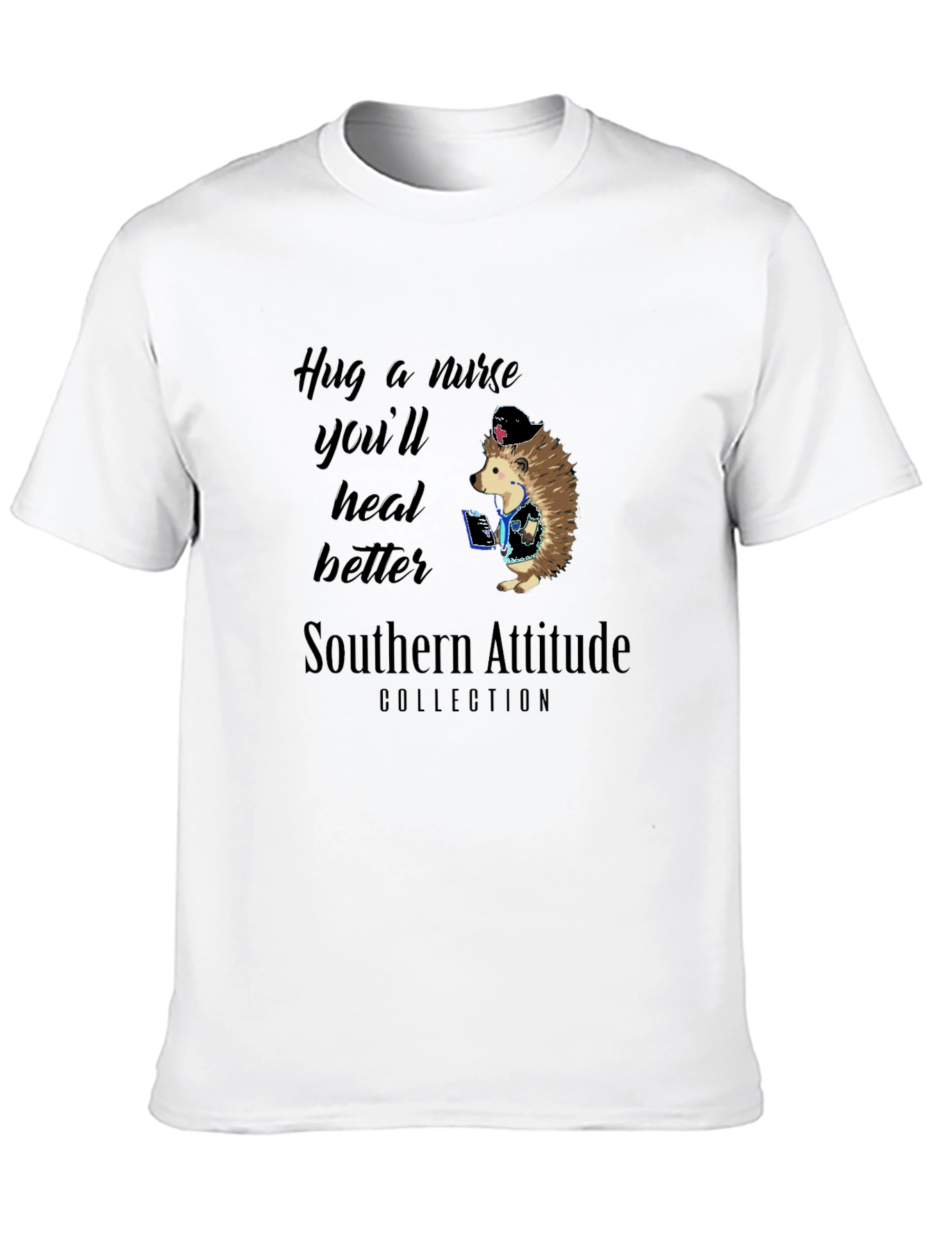 Hug a Nurse T-Shirt: Southern Attitude Collection