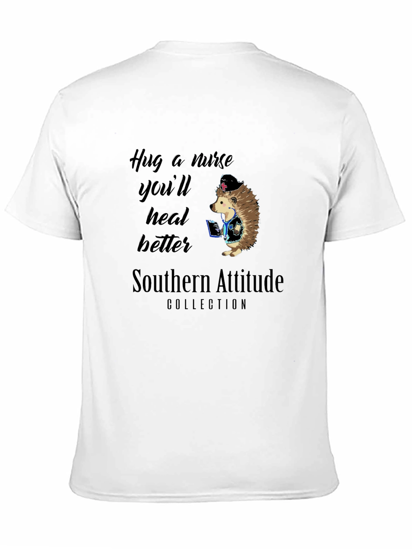 Hug a Nurse T-Shirt: Southern Attitude Collection