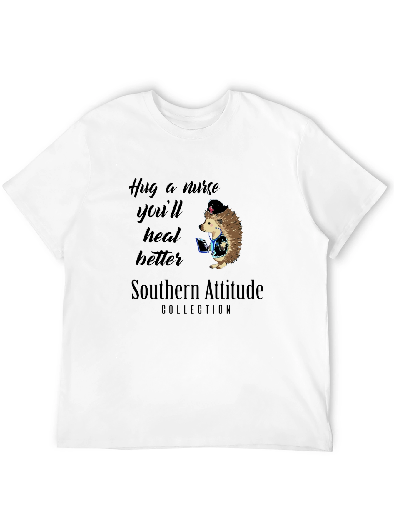 Hug a Nurse T-Shirt: Southern Attitude Collection