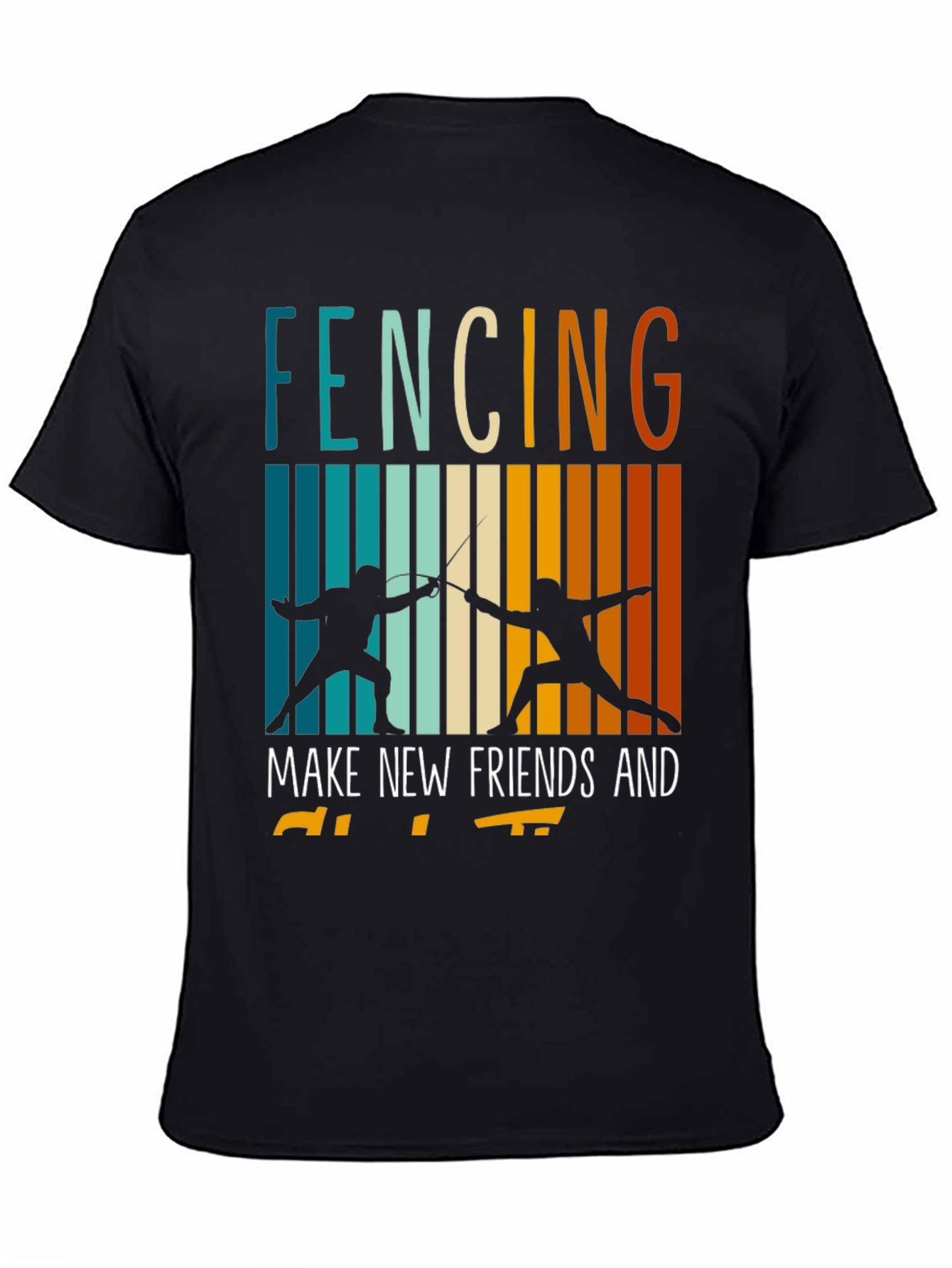 Fencing Make New Friends T-Shirt