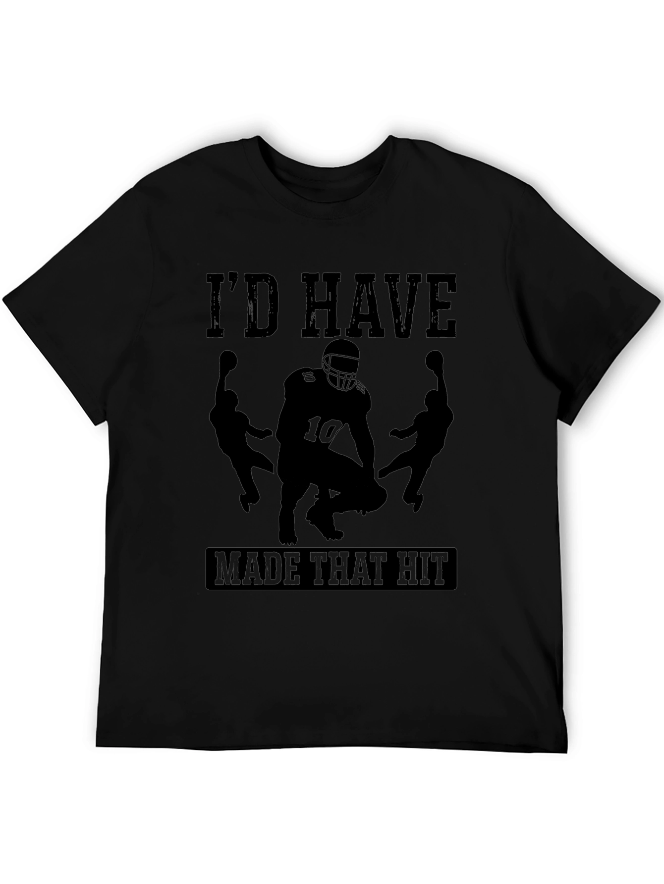 Id Have Made That Hit Football T-Shirt