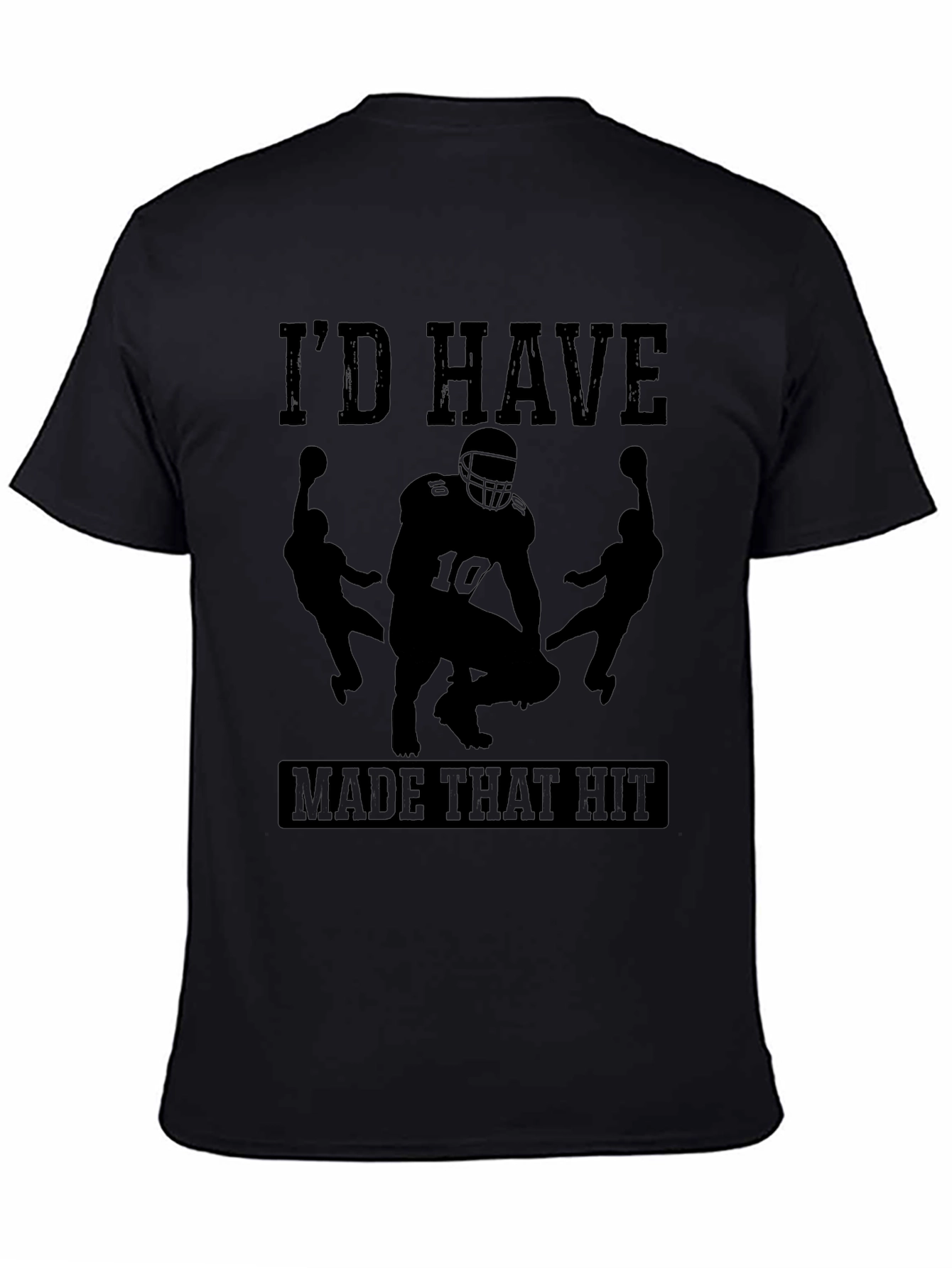 Id Have Made That Hit Football T-Shirt