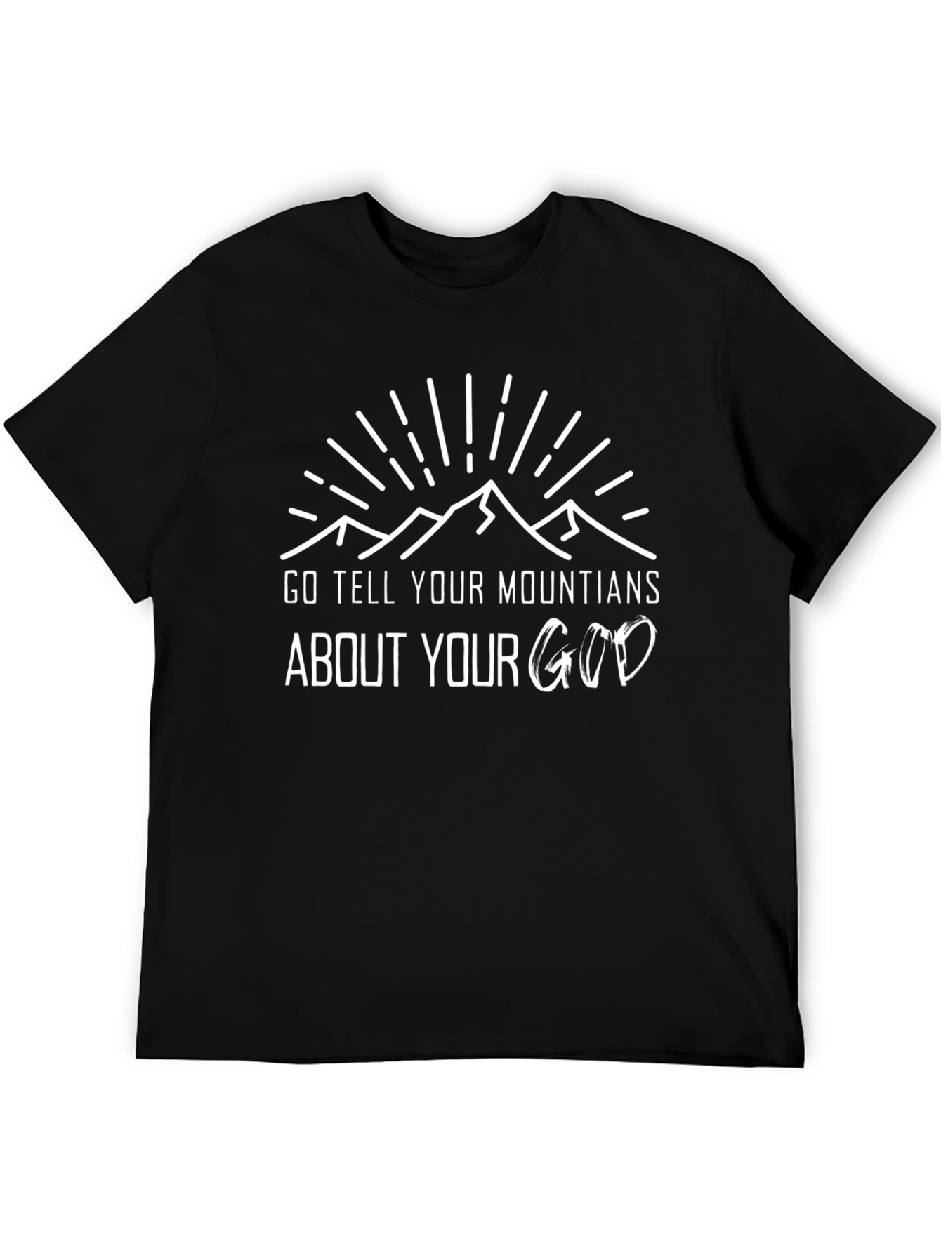 Go Tell Your Mountains T-Shirt - Christian Apparel