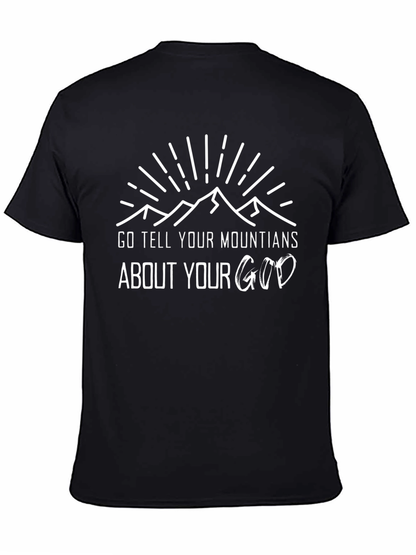 Go Tell Your Mountains T-Shirt - Christian Apparel