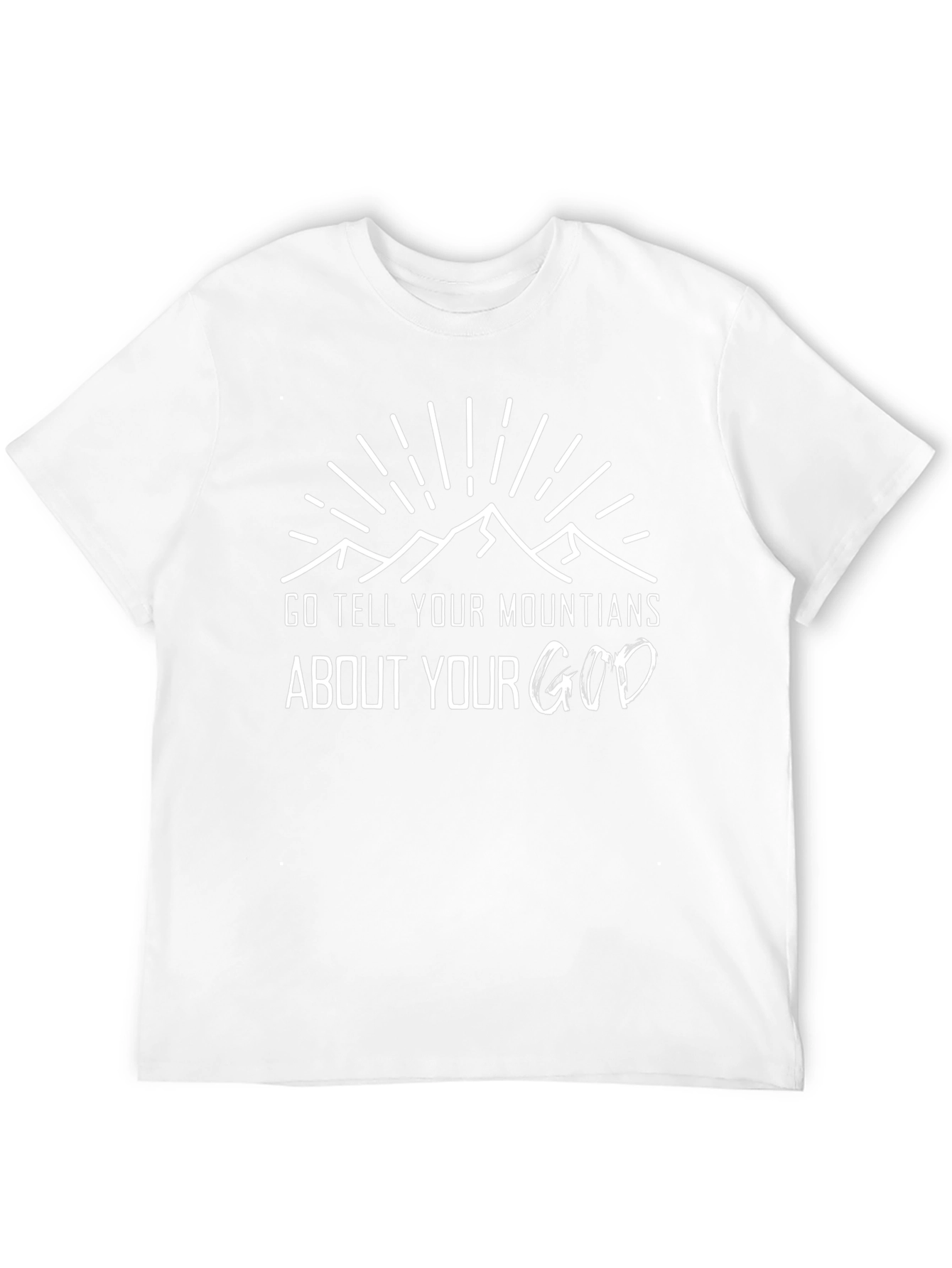 Go Tell Your Mountains T-Shirt - Christian Apparel