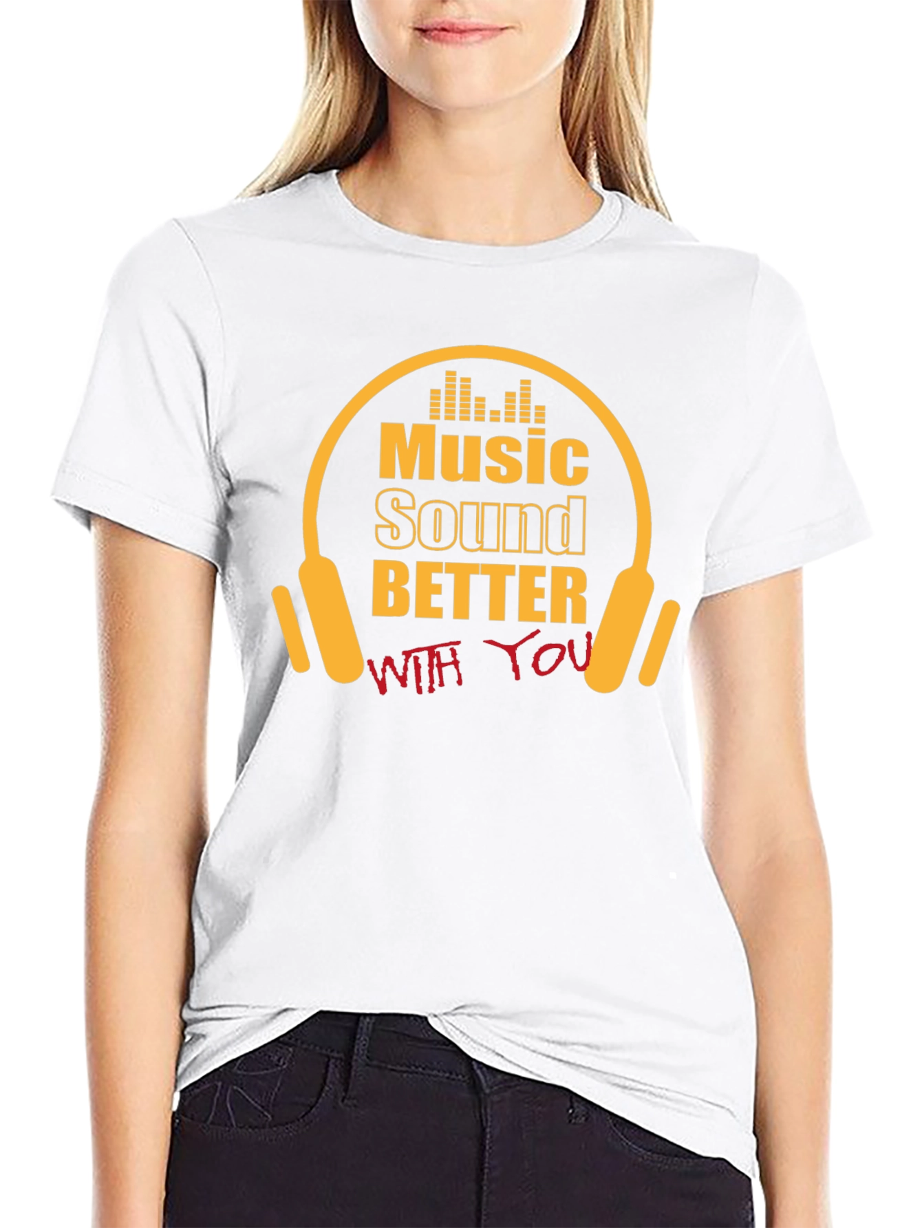 Music Sounds Better With You T-Shirt