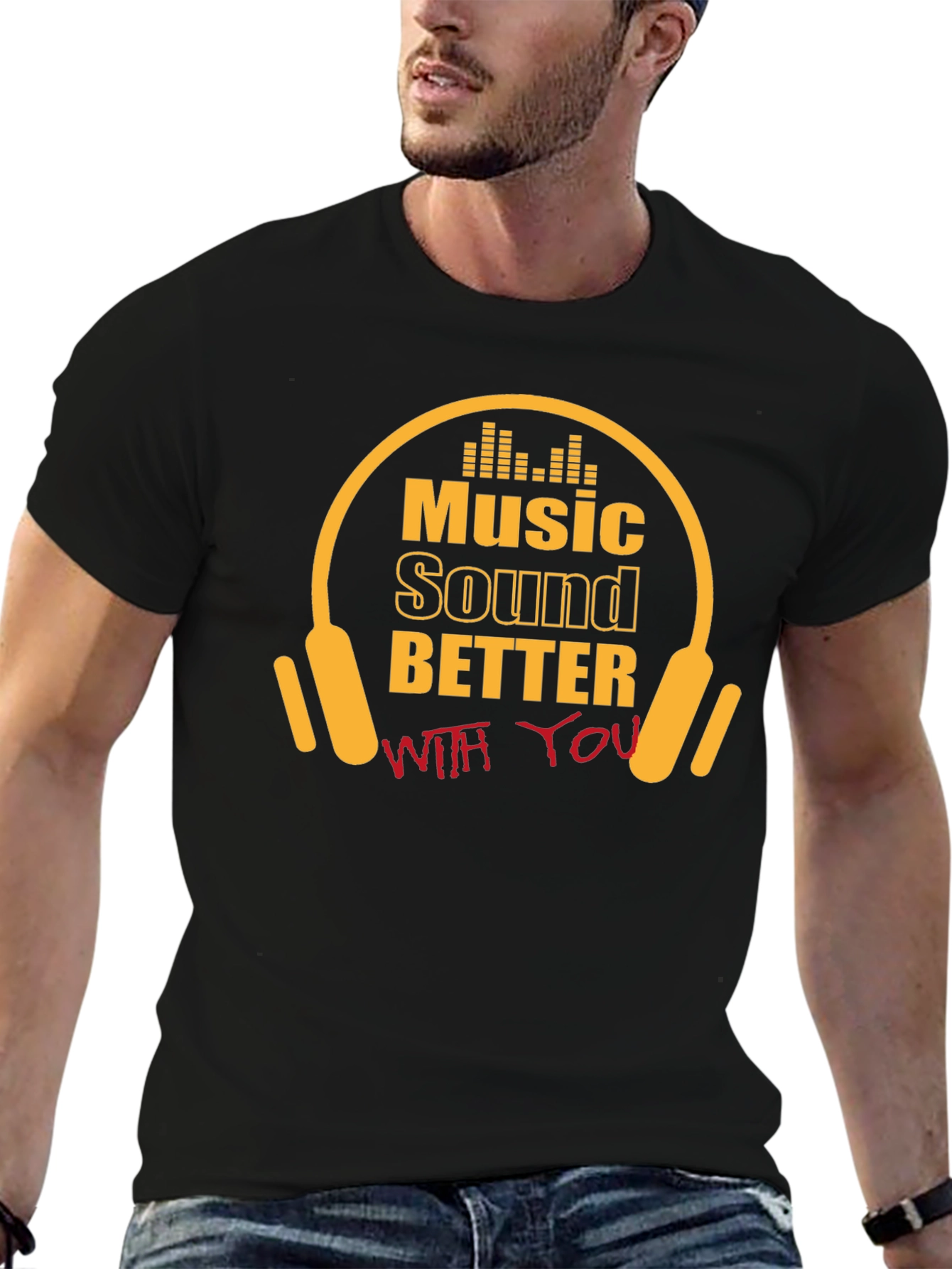 Music Sounds Better With You T-Shirt