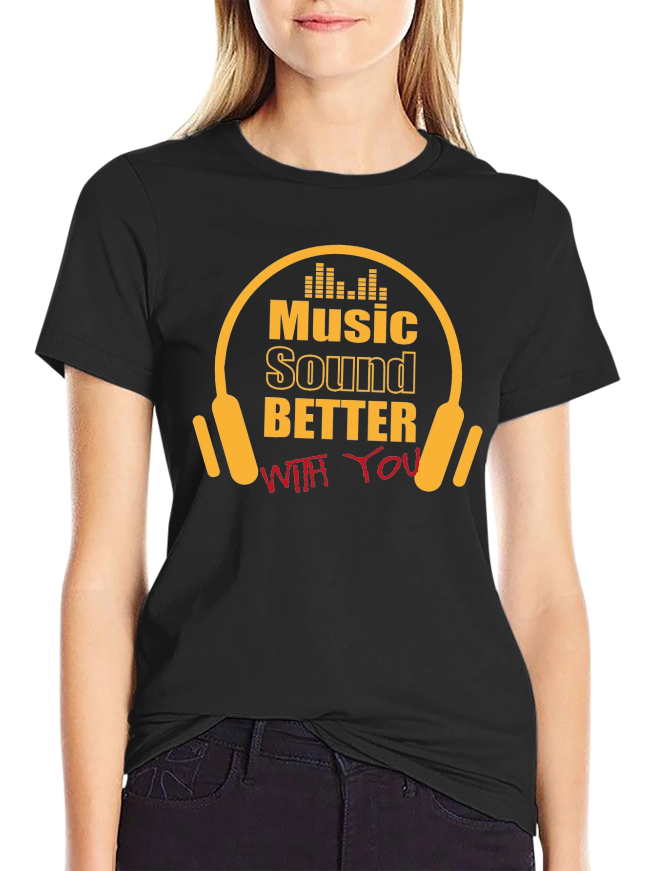Music Sounds Better With You T-Shirt
