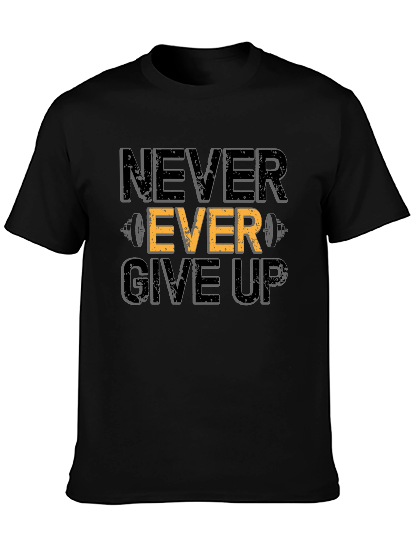 Never Ever Give Up Fitness T-Shirt