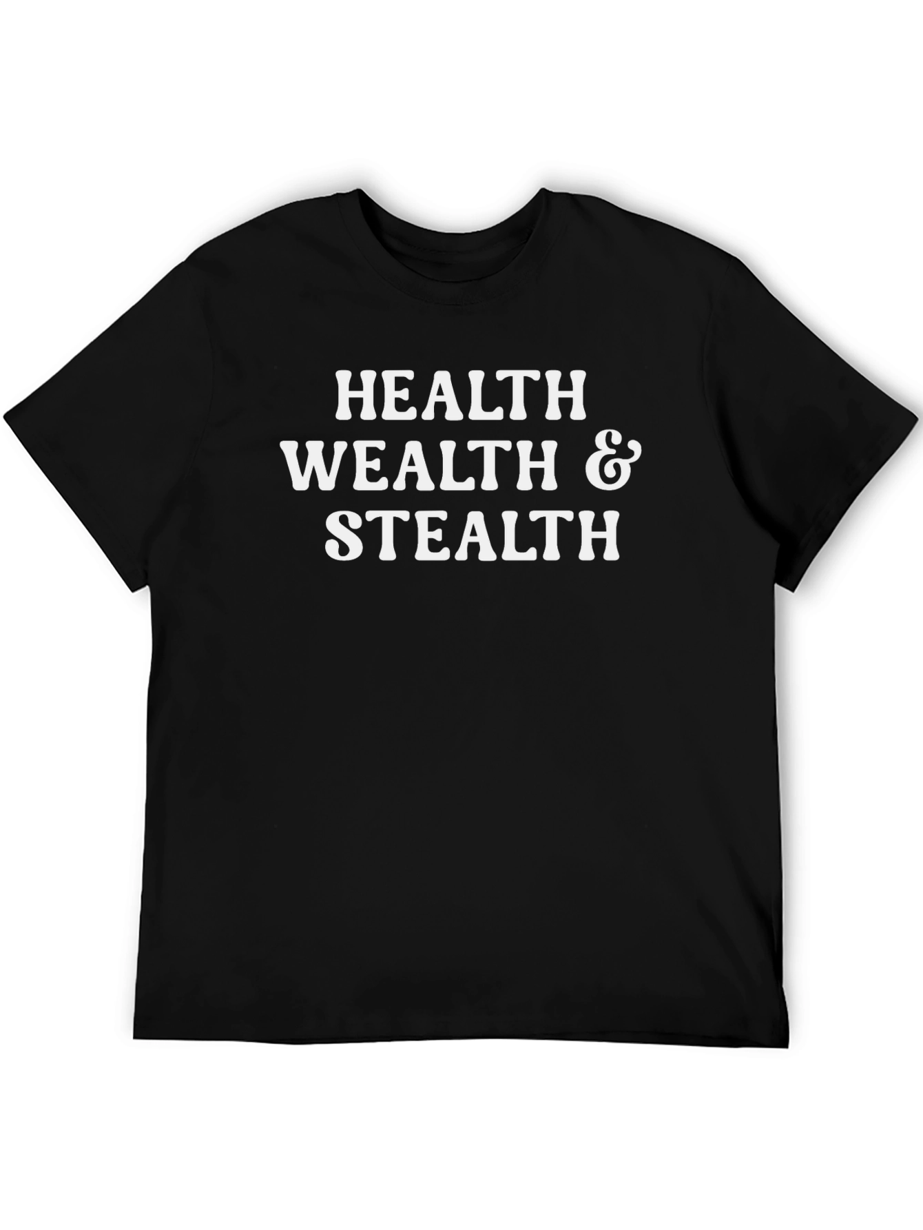 Health Wealth & Stealth T-Shirt - Black Crew Neck