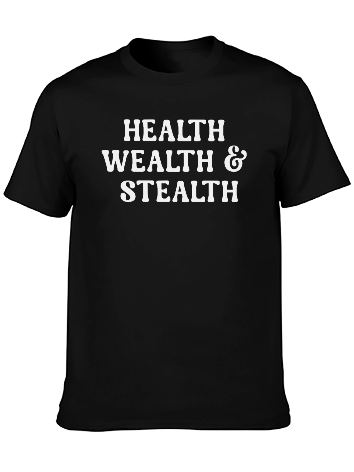 Health Wealth & Stealth T-Shirt - Black Crew Neck