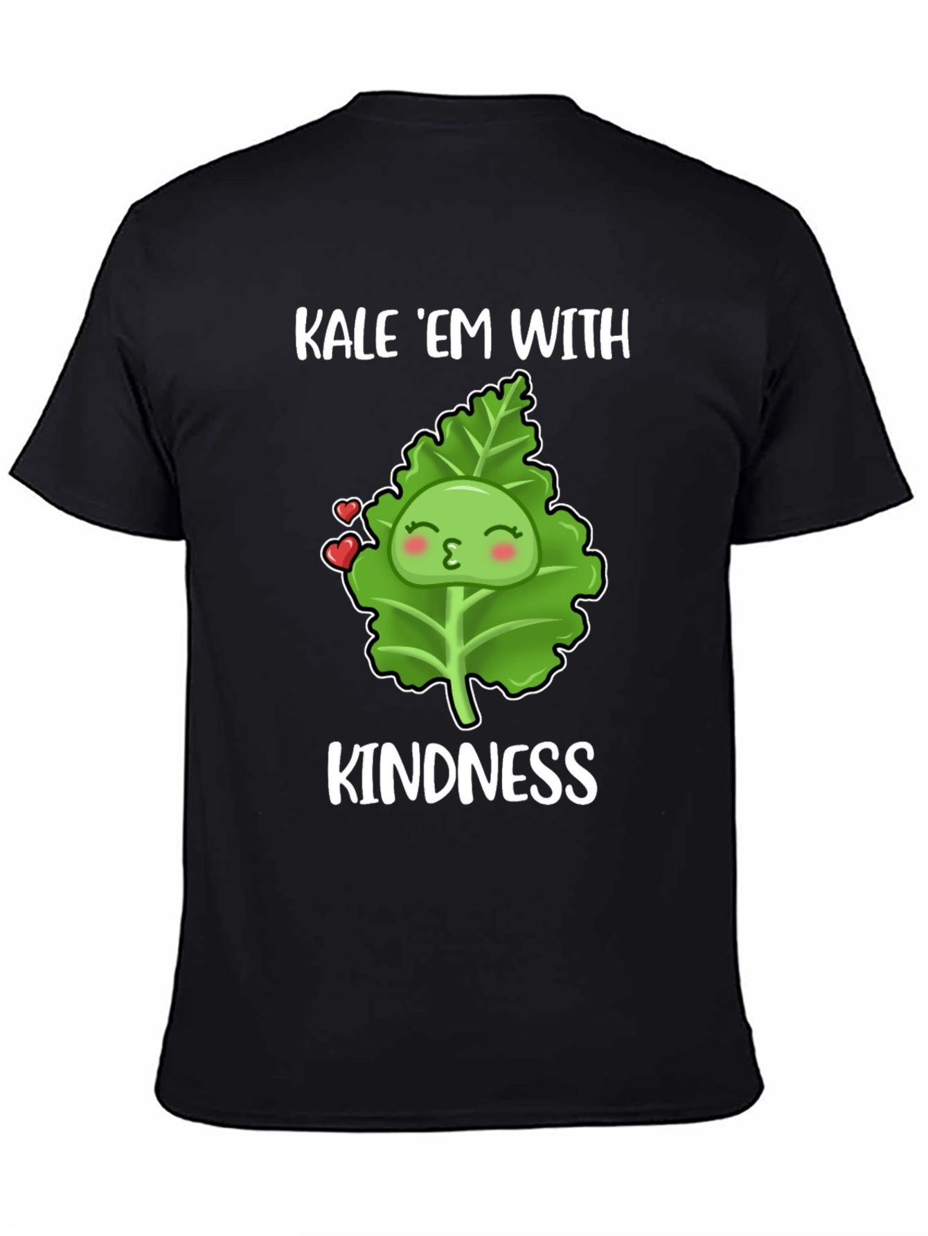 Kale Em With Kindness T-Shirt - Vegan Love!