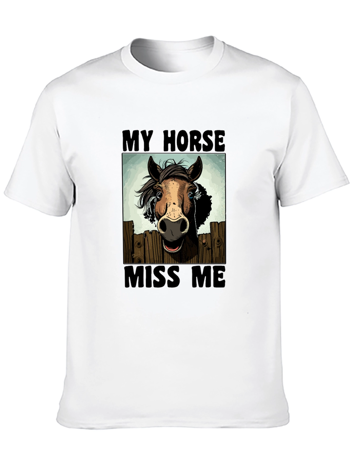 My Horse Miss Me Graphic Tee