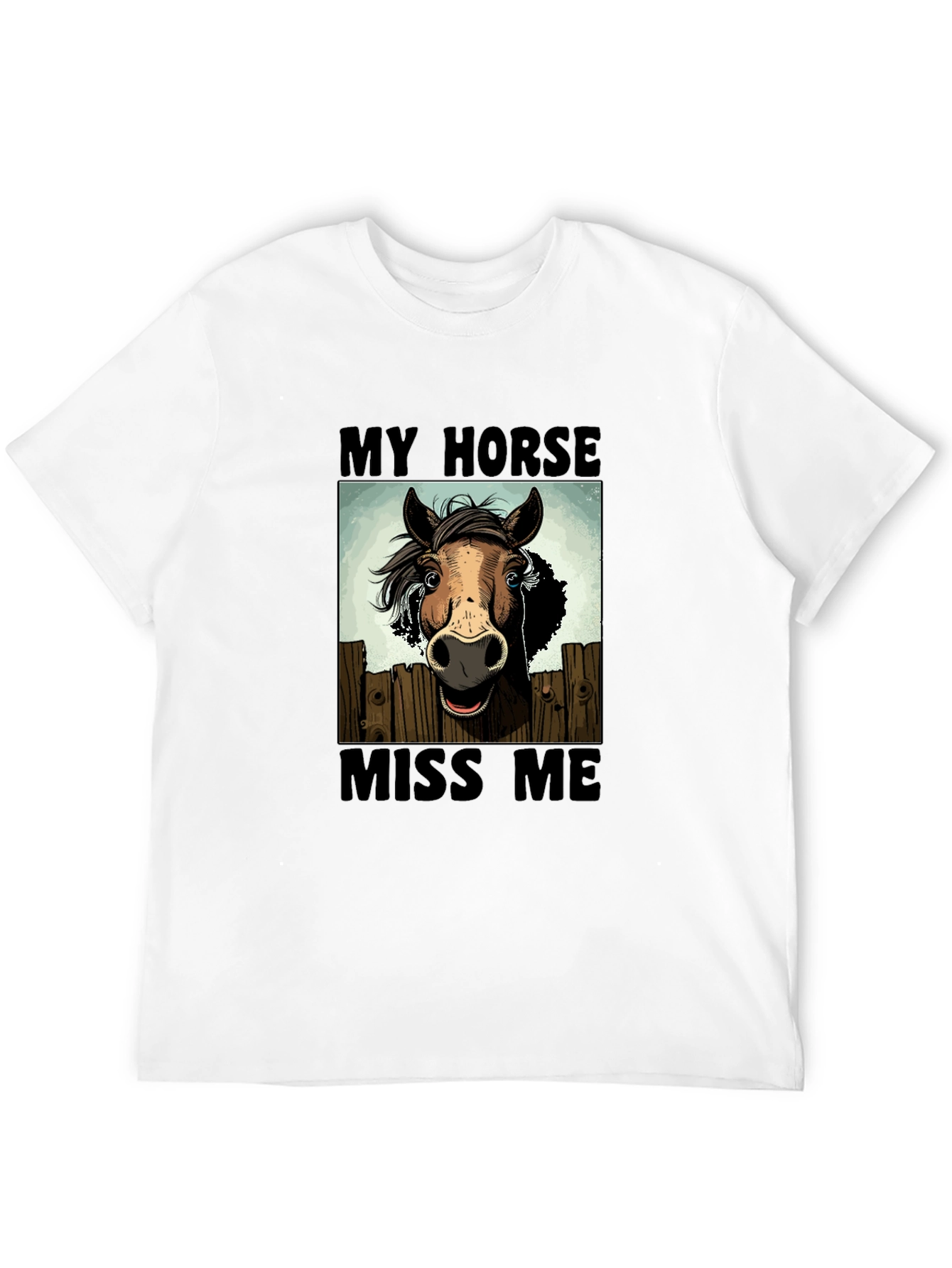 My Horse Miss Me Graphic Tee