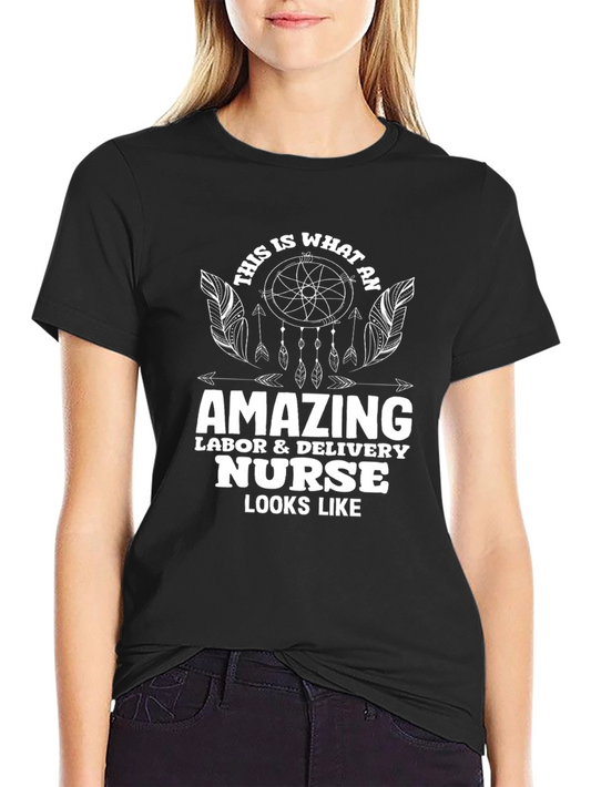 Amazing Labor & Delivery Nurse T-Shirt