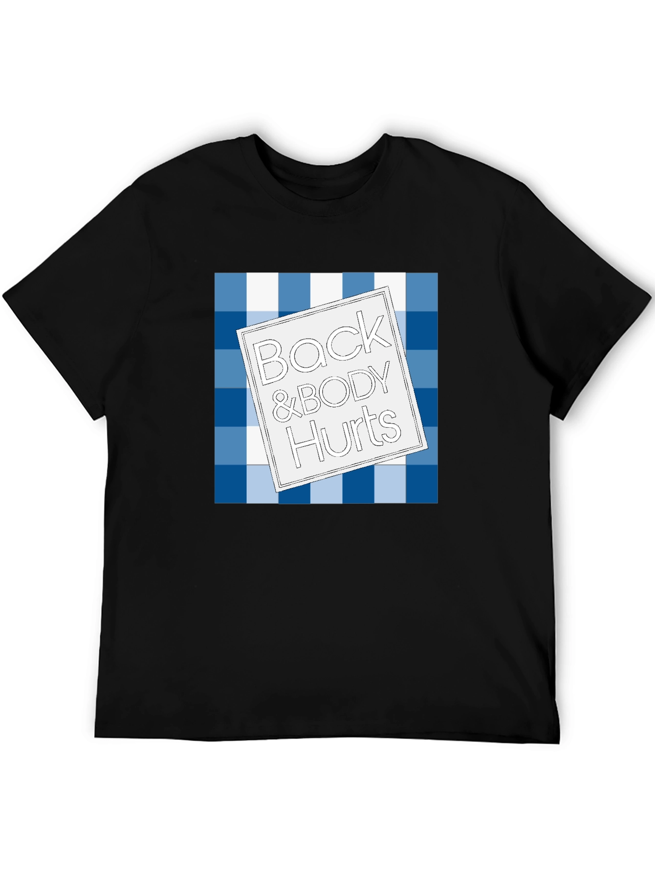 Back & Body Hurts T-Shirt