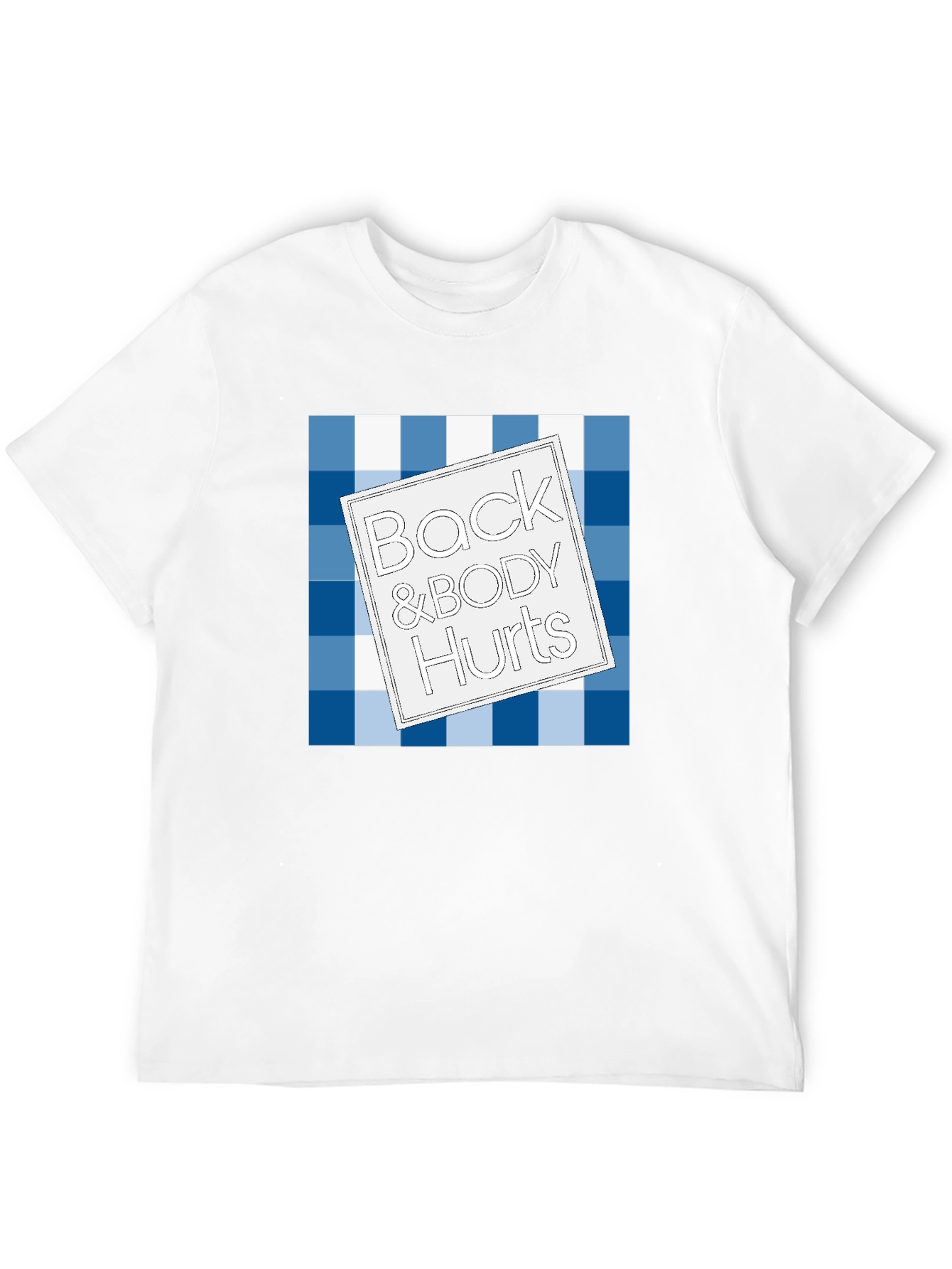 Back & Body Hurts T-Shirt
