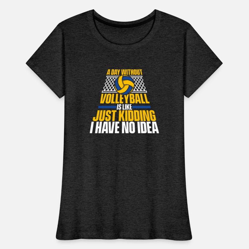 A Day Without Volleyball Is Like Coach Team