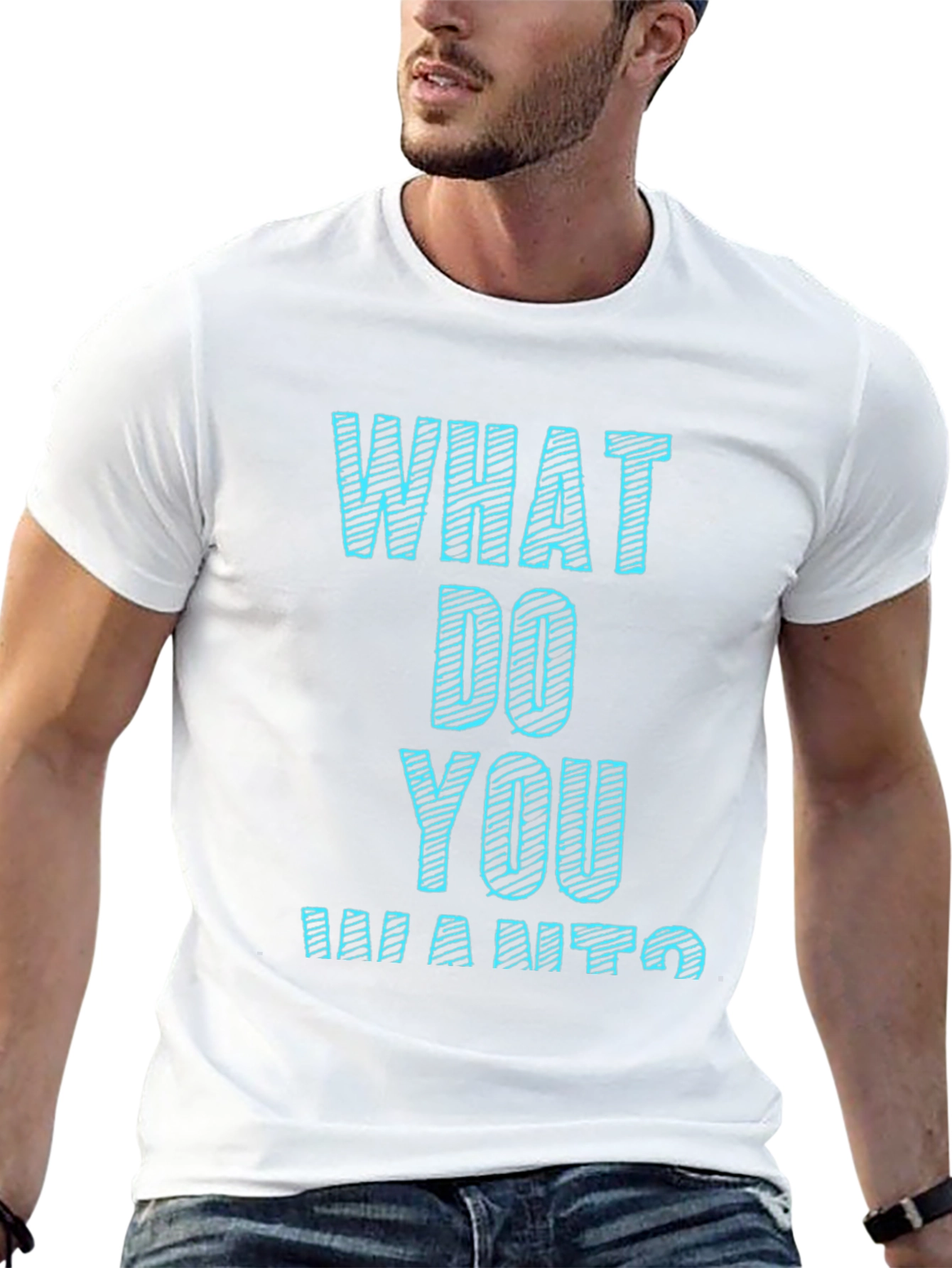 What Do You Want T-Shirt Funny Graphic Tee