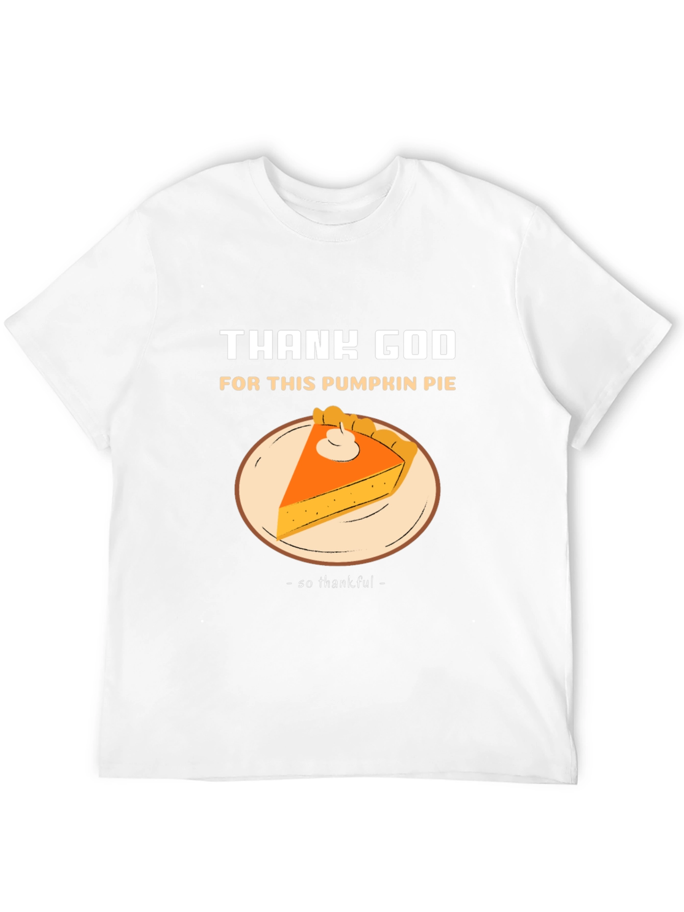 Thank God For Pumpkin Pie T-Shirt