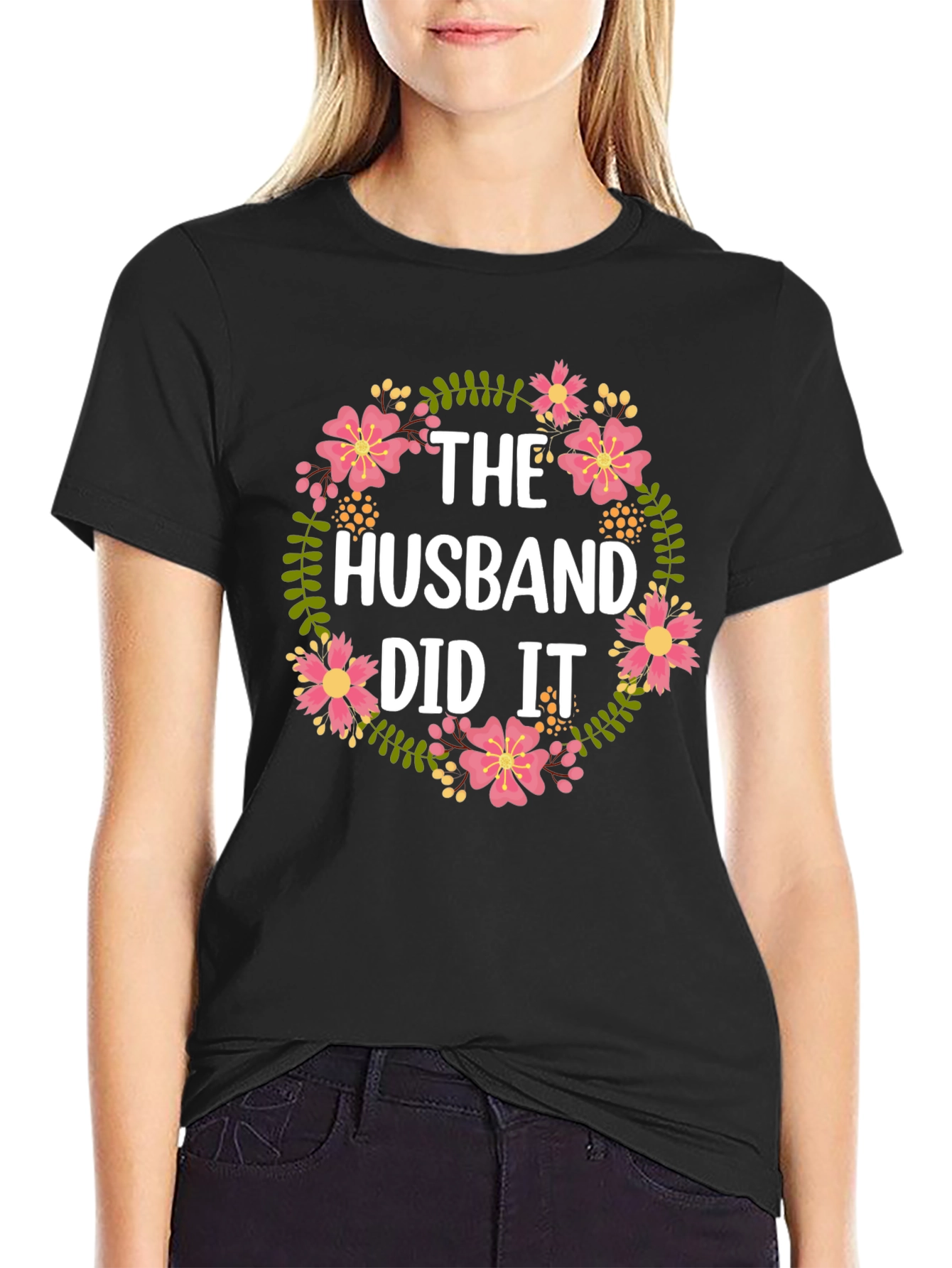 The Husband Did It Floral T-Shirt