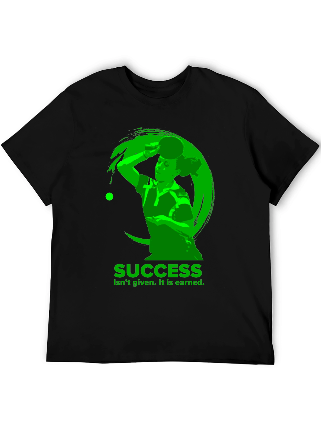 Success Table Tennis T-Shirt - Earned Not Given