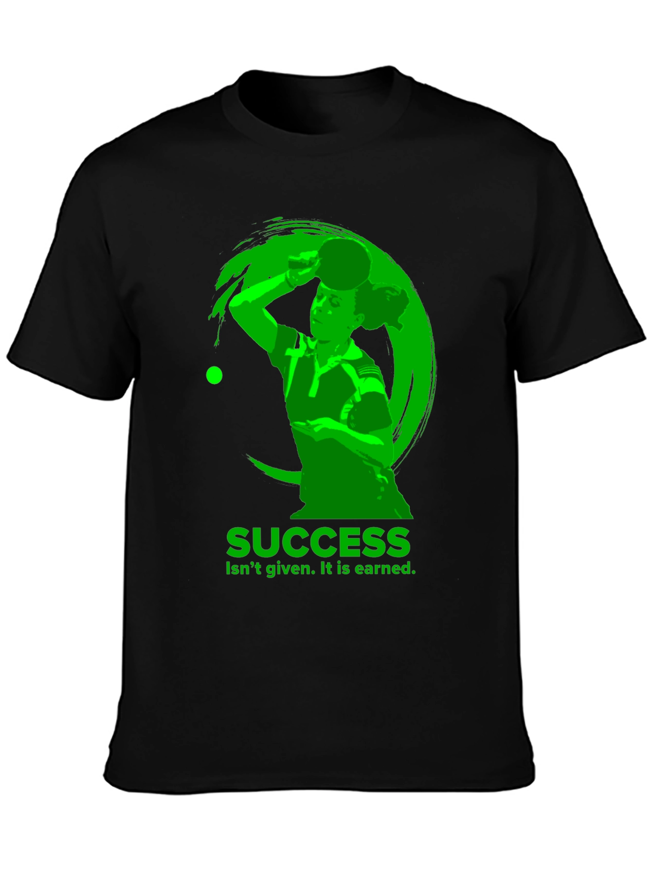 Success Table Tennis T-Shirt - Earned Not Given