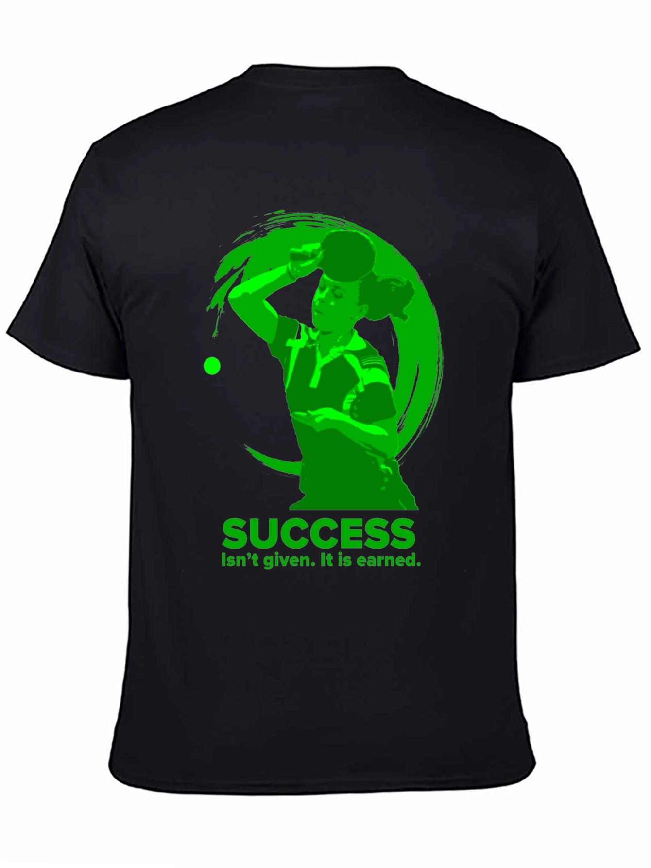 Success Table Tennis T-Shirt - Earned Not Given