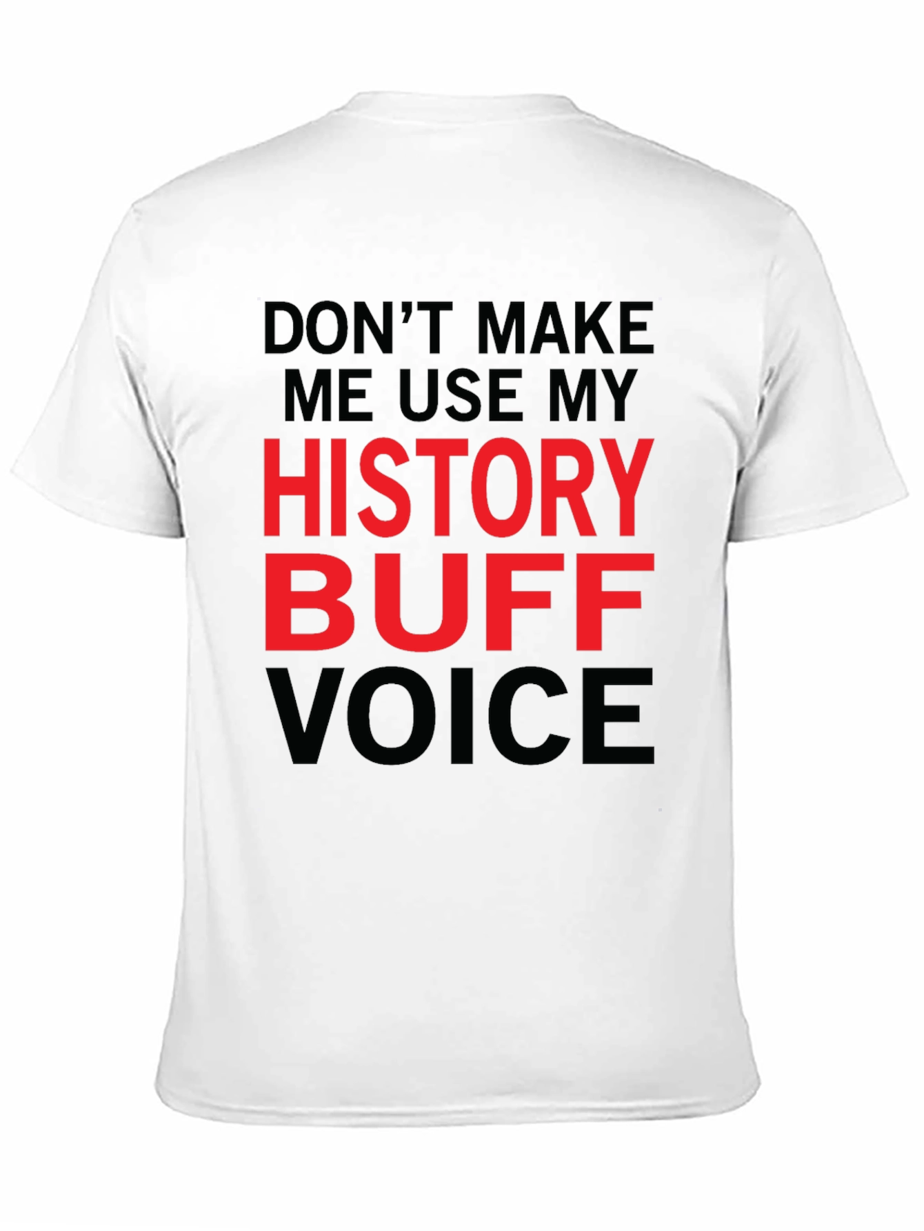 History Buff T-Shirt - Novelty Sarcastic Tee