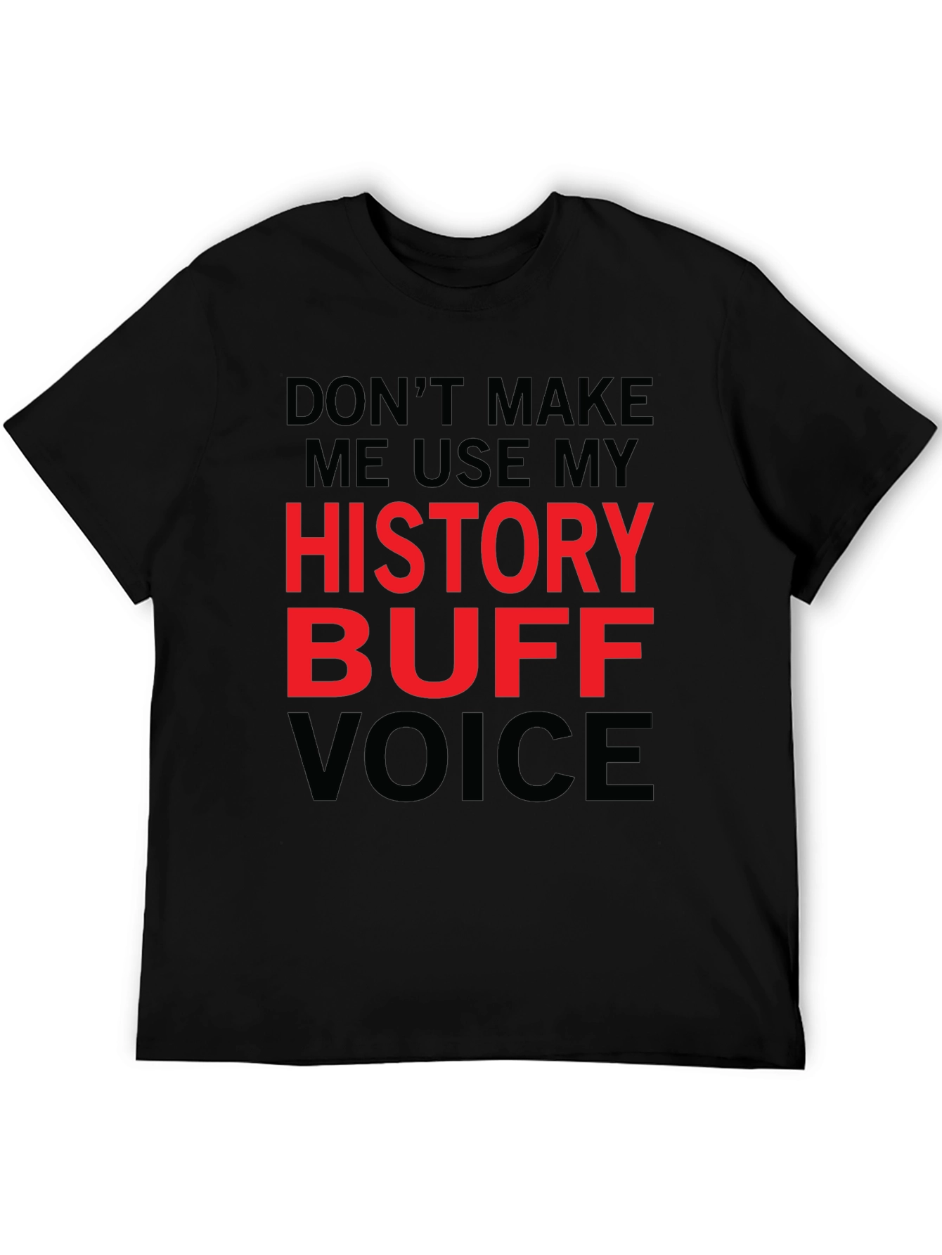 History Buff T-Shirt - Novelty Sarcastic Tee