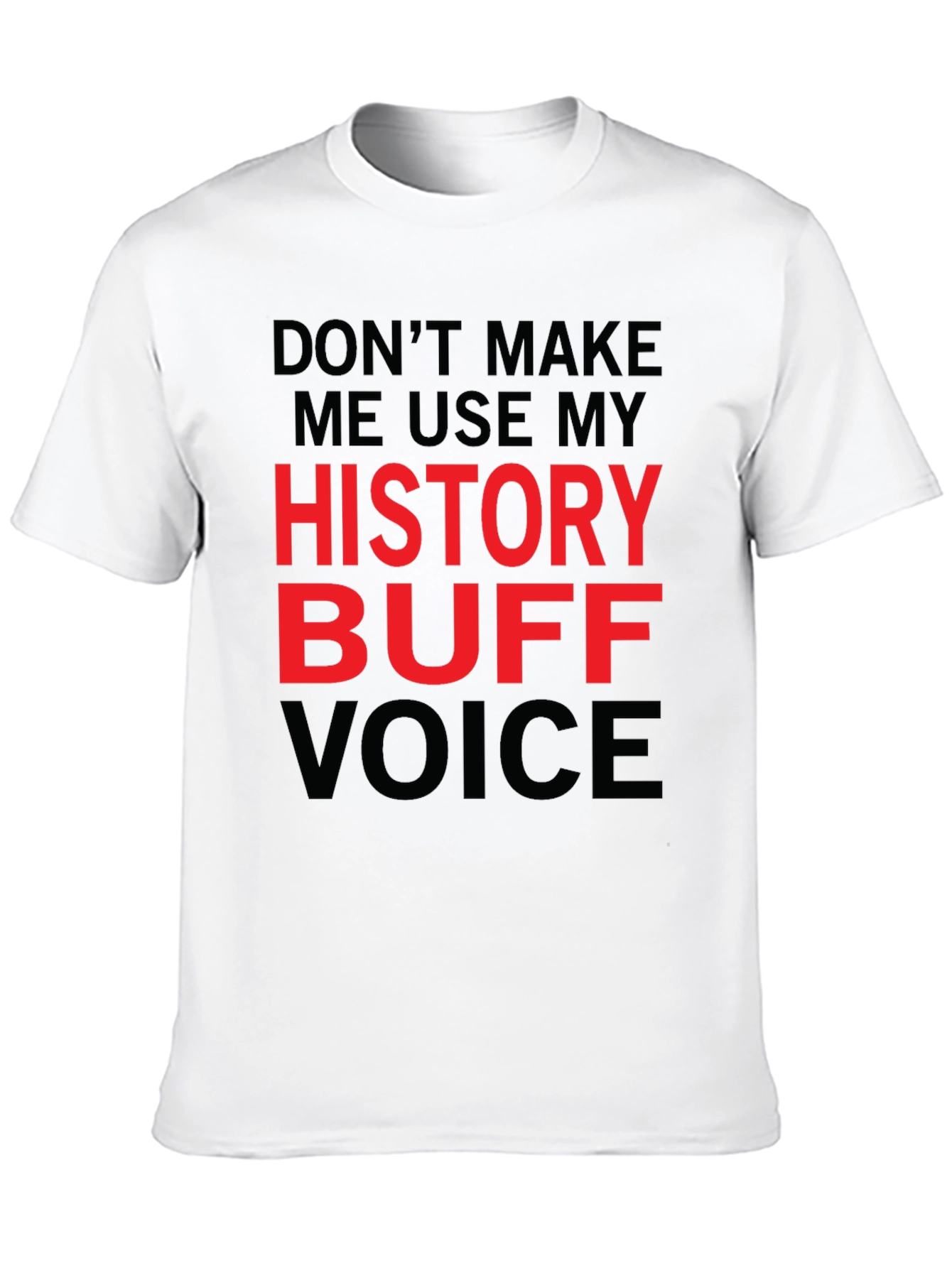 History Buff T-Shirt - Novelty Sarcastic Tee
