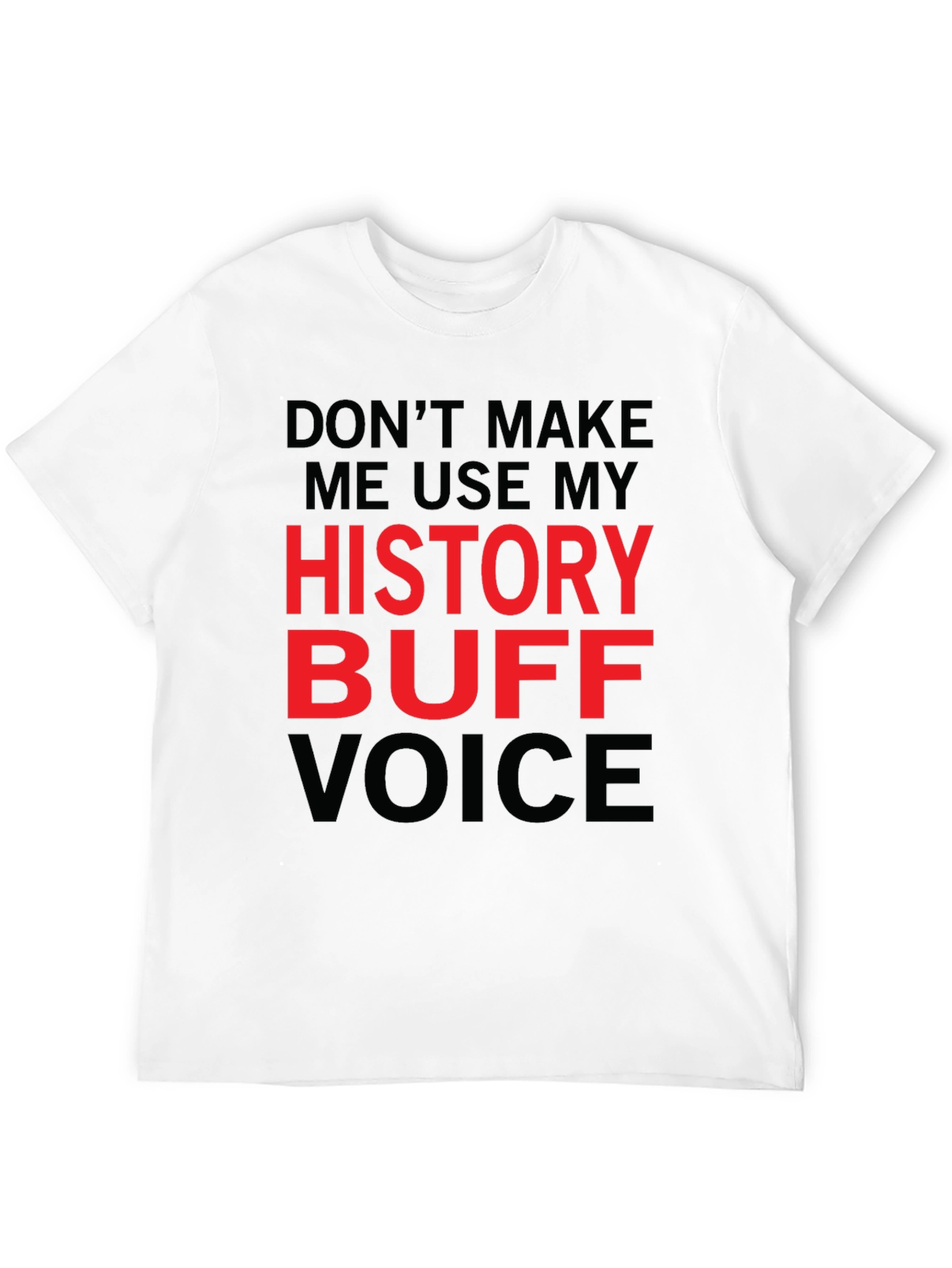 History Buff T-Shirt - Novelty Sarcastic Tee