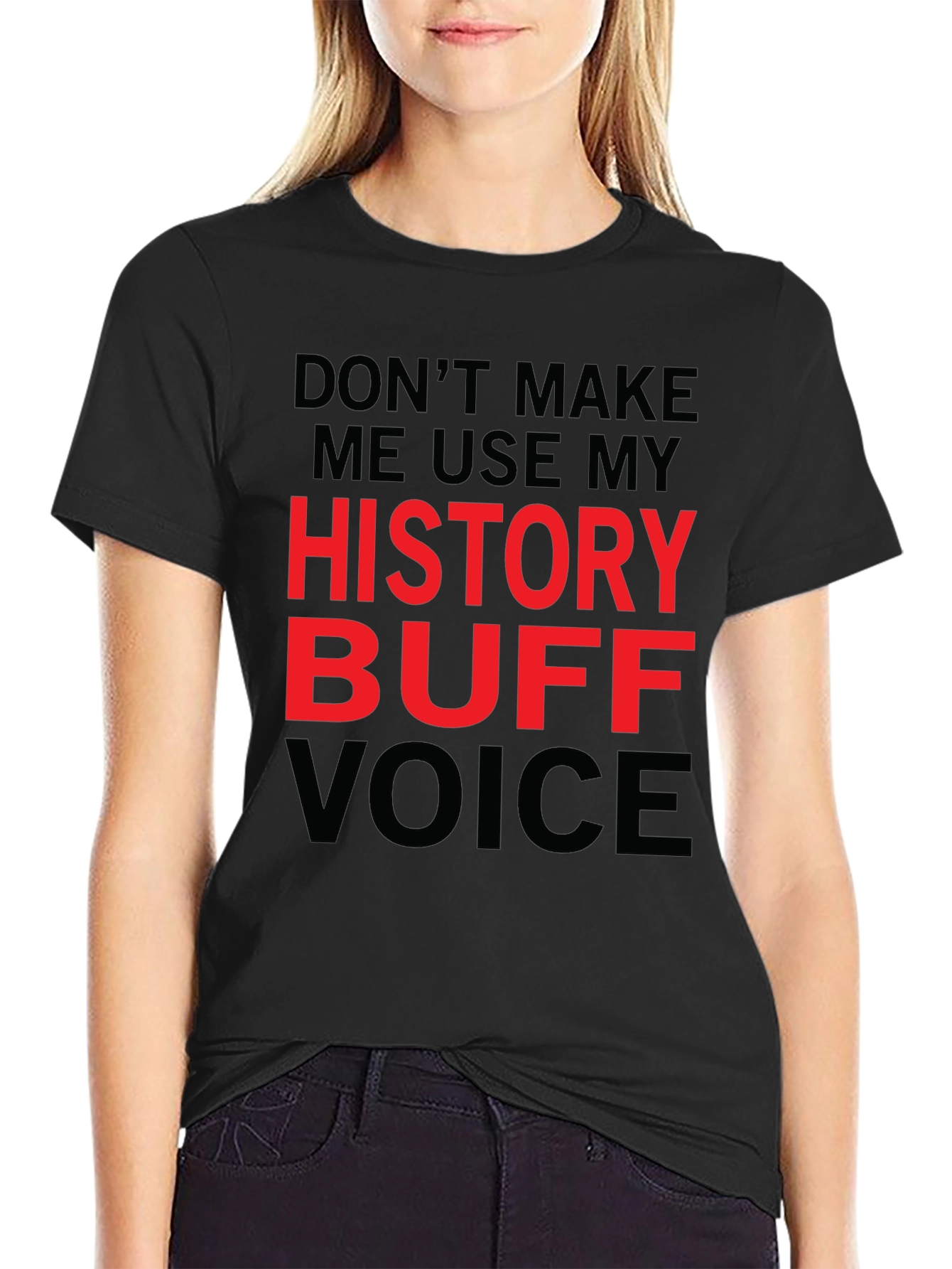 History Buff T-Shirt - Novelty Sarcastic Tee
