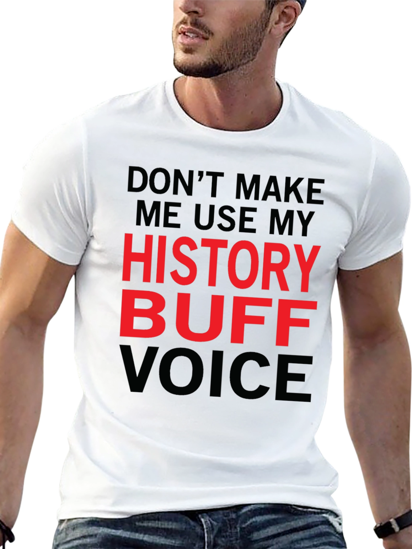 History Buff T-Shirt - Novelty Sarcastic Tee
