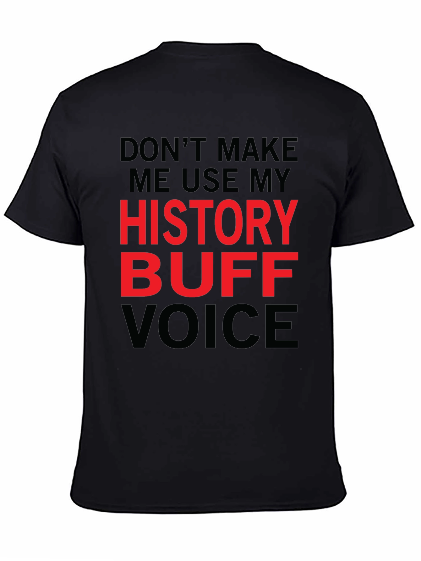 History Buff T-Shirt - Novelty Sarcastic Tee