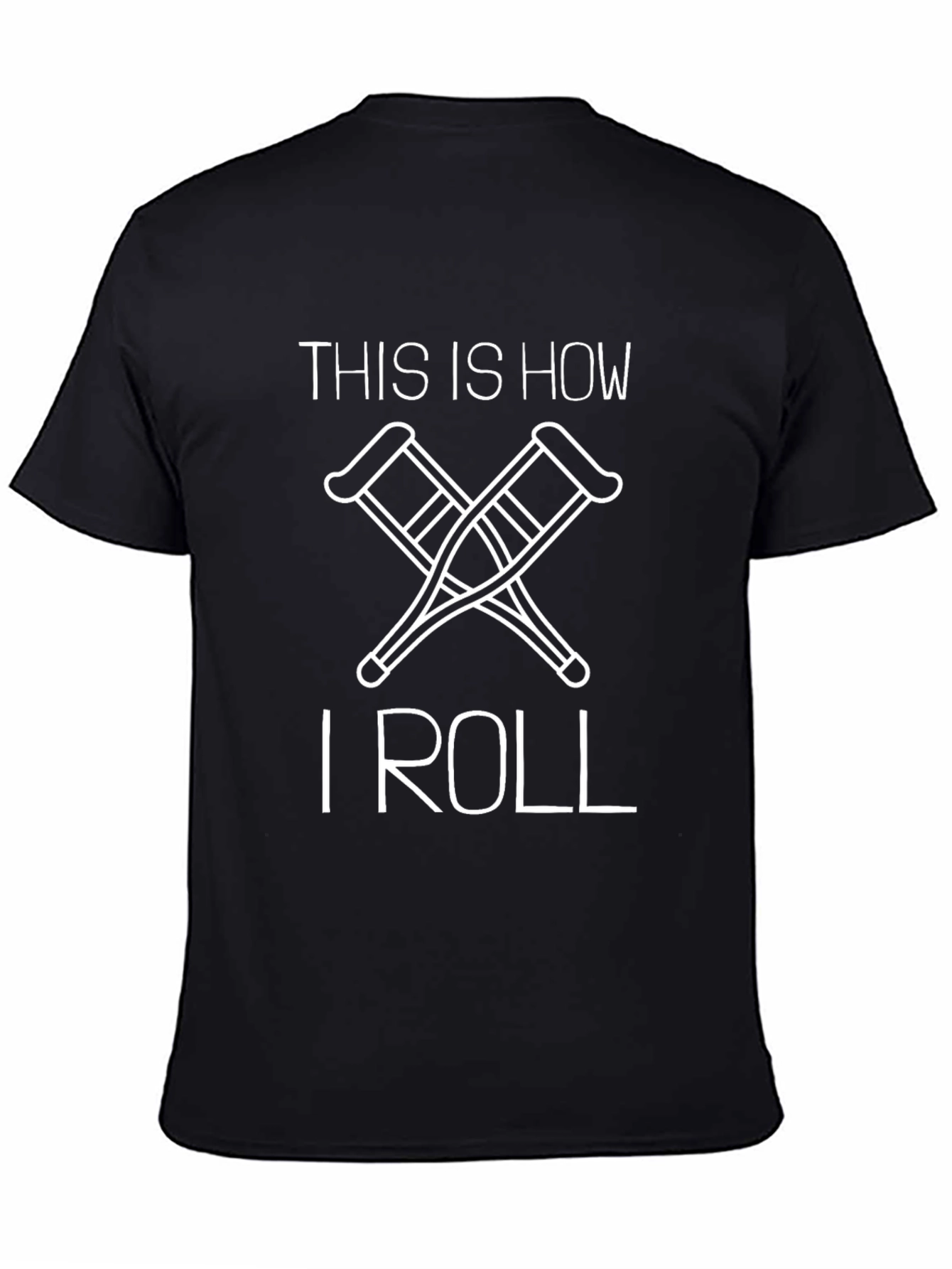 This Is How I Roll Crutches Graphic Tee