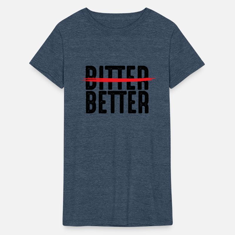 Be Better Not Bitter