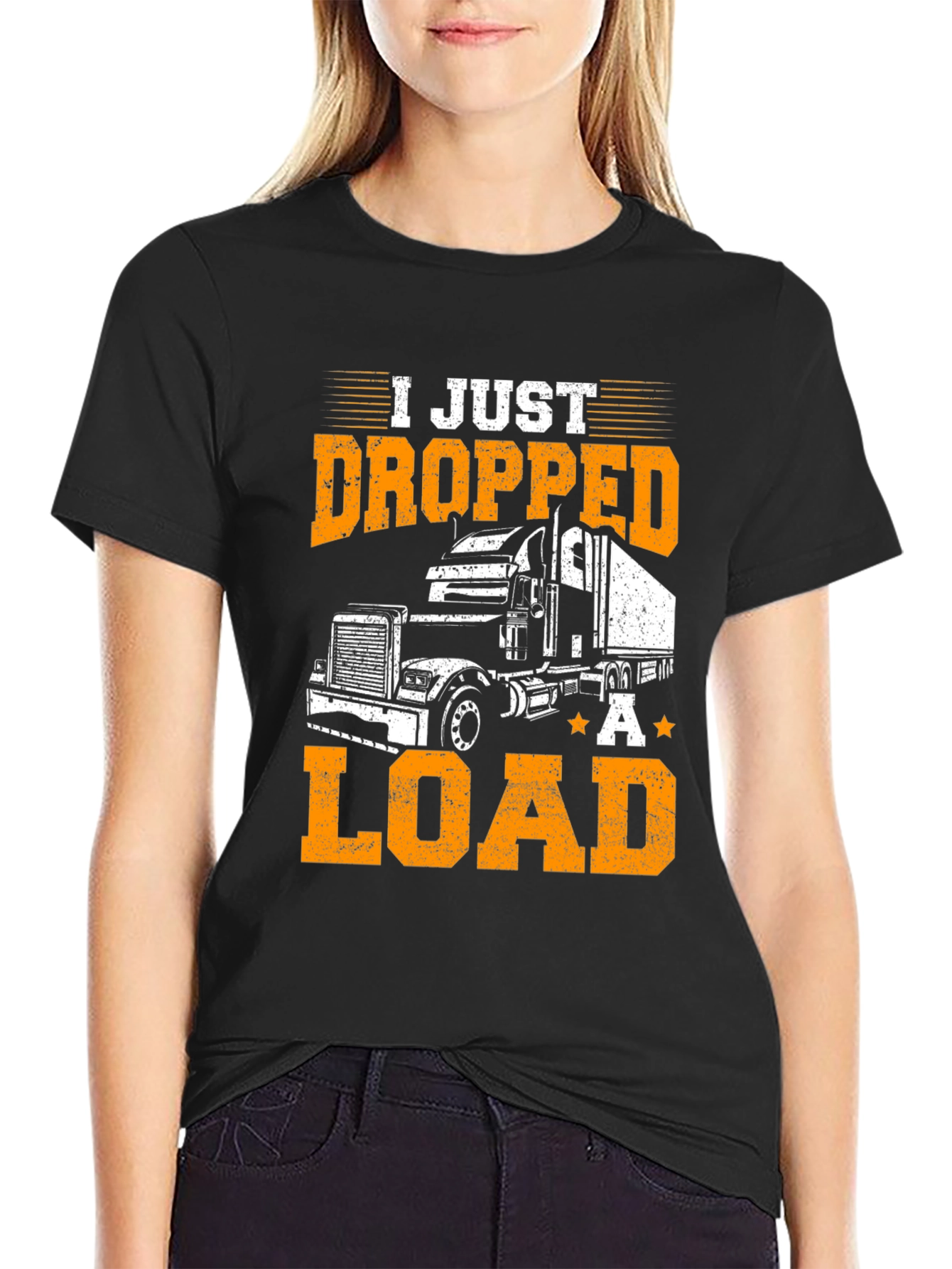 I Just Dropped A Load Trucker T-Shirt
