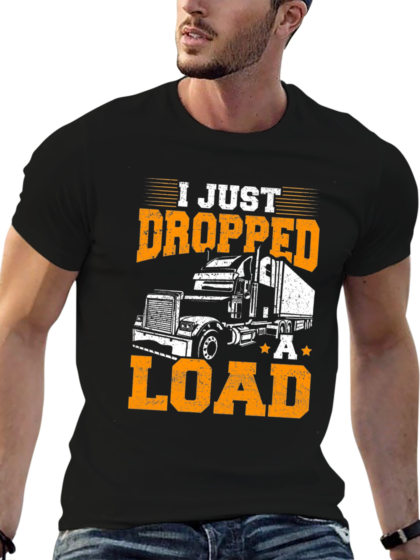 I Just Dropped A Load Trucker T-Shirt