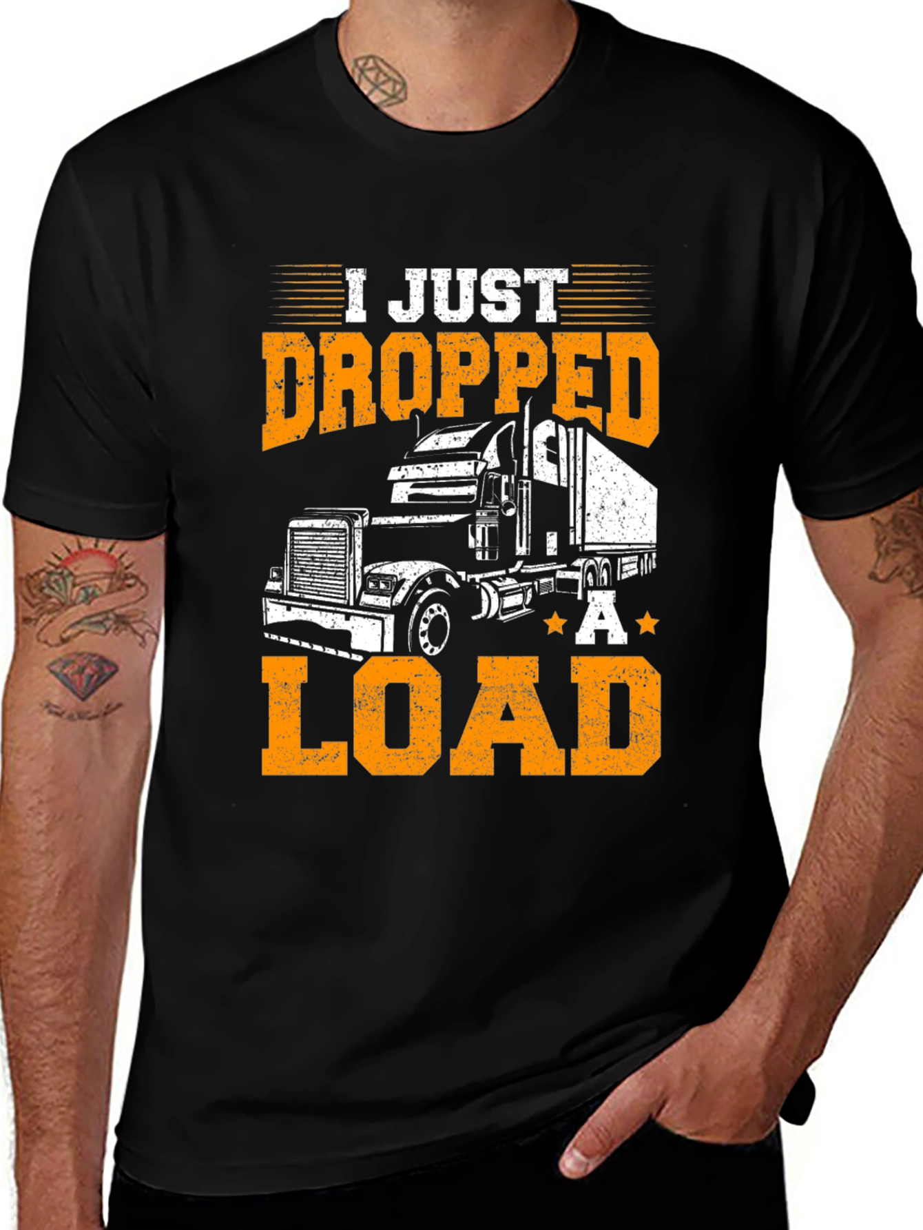 I Just Dropped A Load Trucker T-Shirt