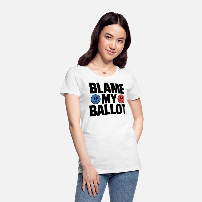Blame My Ballot T-Shirt – Bold Political Statement