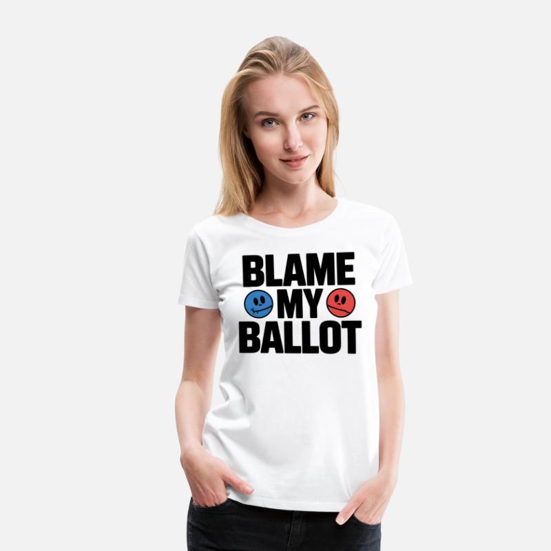 Blame My Ballot T-Shirt – Bold Political Statement